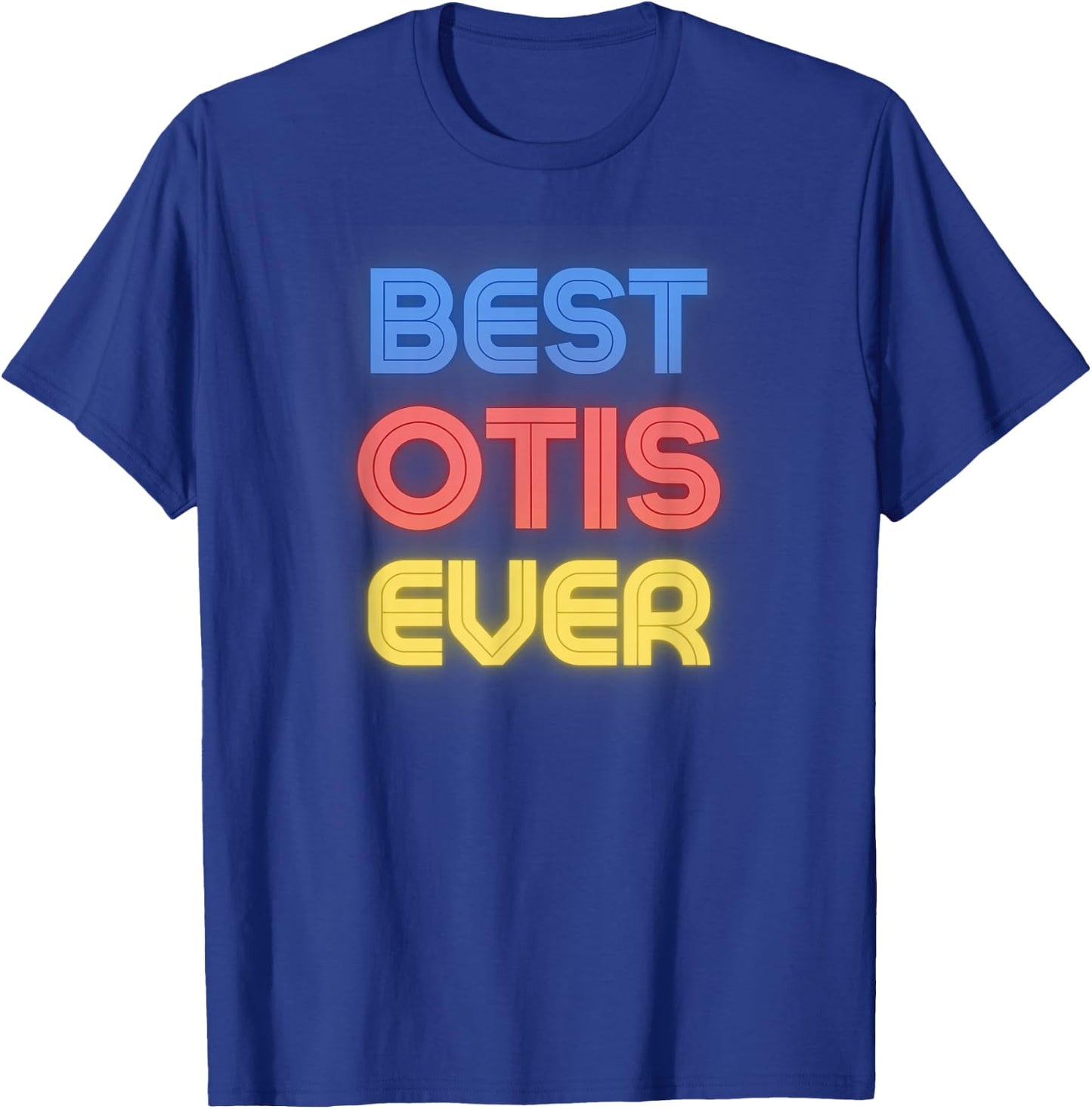 Best Otis Ever - Funny Otis Name Otis T-Shirt - T-Shirt | Royal