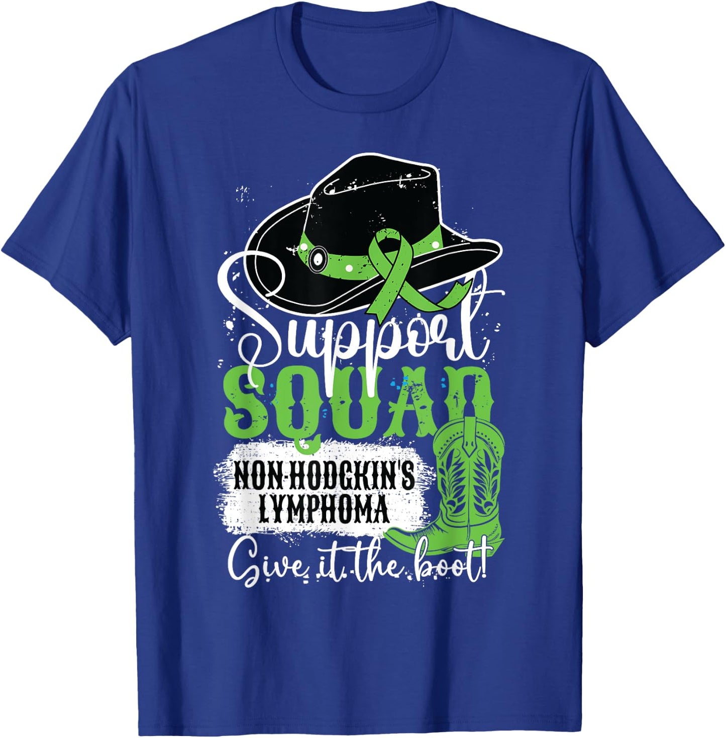 Non-Hodgkins Lymphoma Support Squad Give It The Cowgirl Boot T-Shirt - T-Shirt | Royal