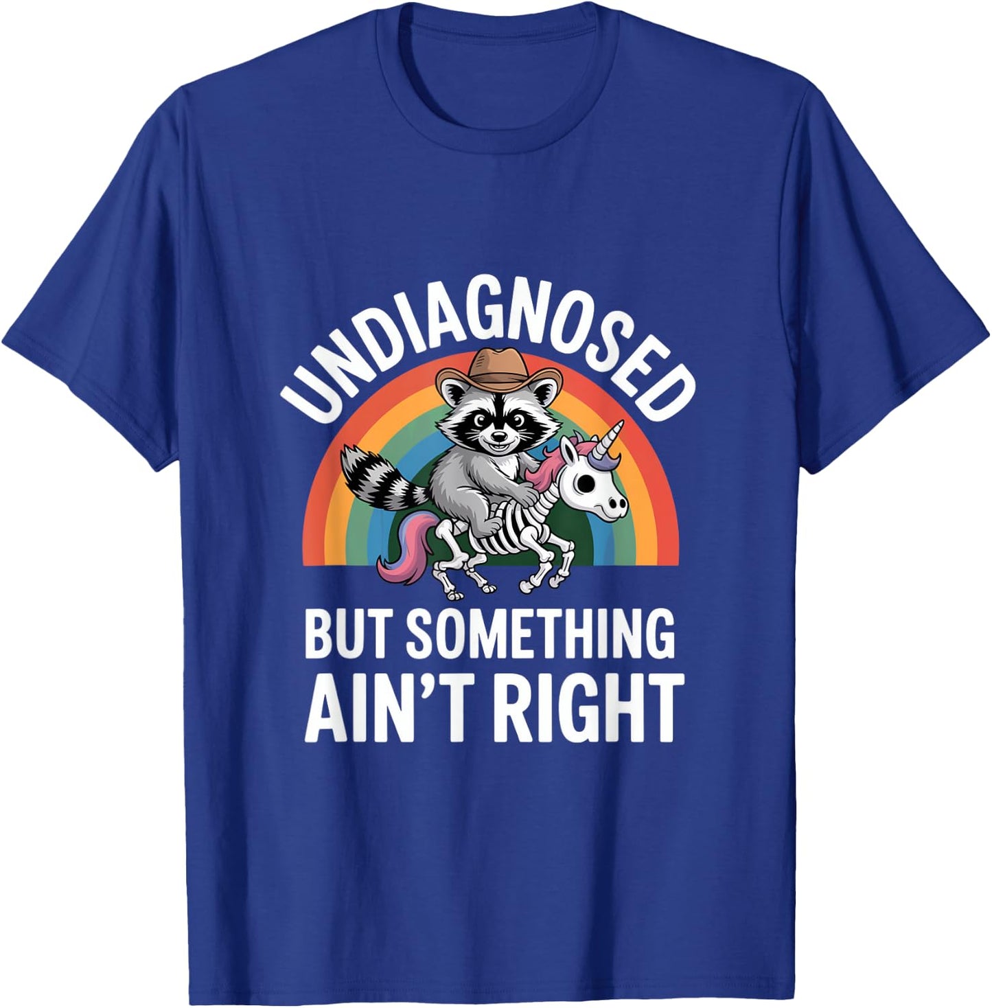 Undiagnosed But Something Ain't Right Raccoon Mental Health T-Shirt - T-Shirt | Royal