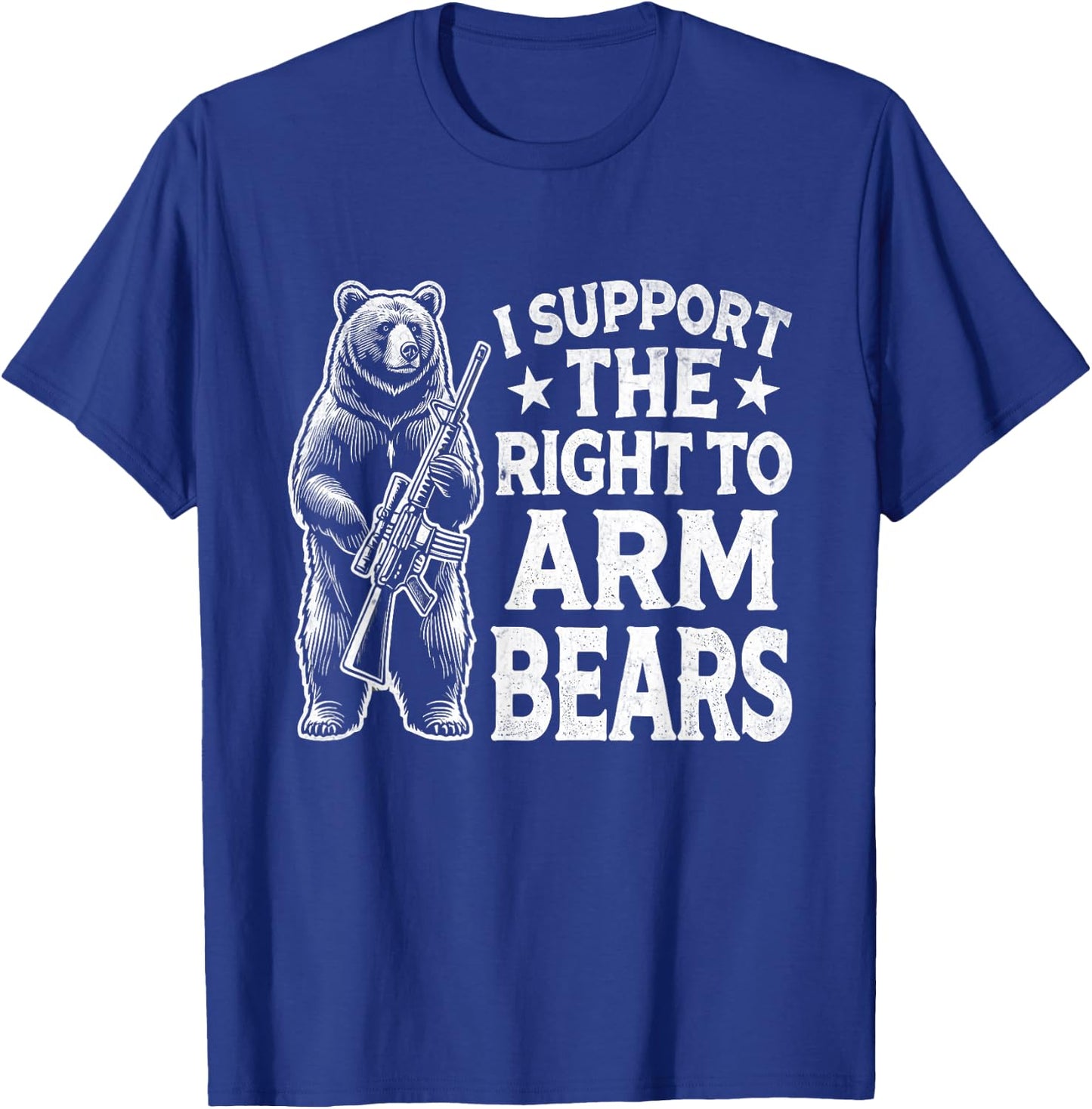 I Support the Right to Keep and Arm Bears Funny Meme Design T-Shirt - T-Shirt | Royal