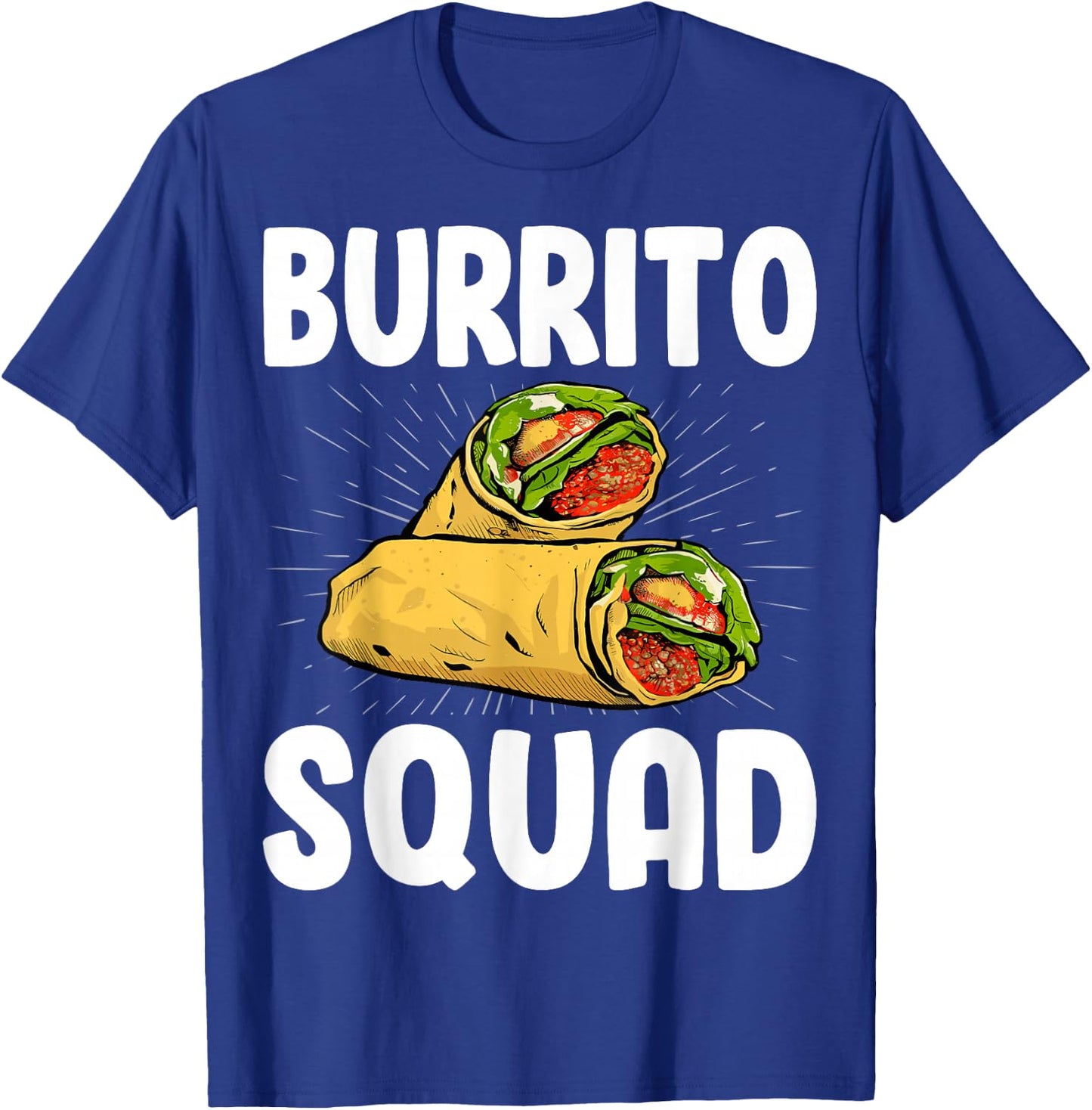 Burrito Squad - Funny Mexican Food Burritos Lover Gifts T-Shirt - T-Shirt | Royal