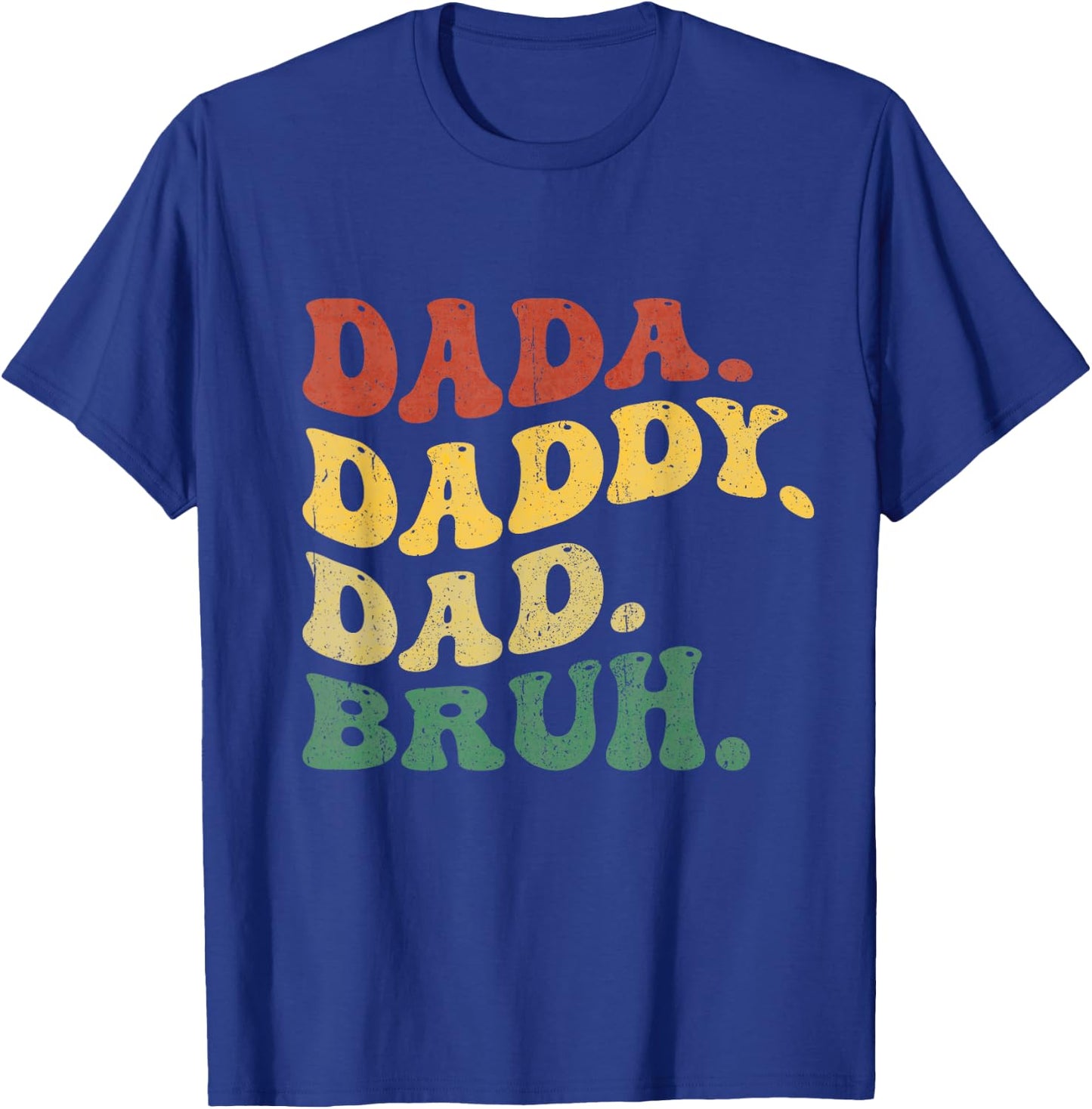 Dada Daddy Dad Bruh Father's Day 2026 Boy Dad Husband Men T-Shirt - T-Shirt | Royal