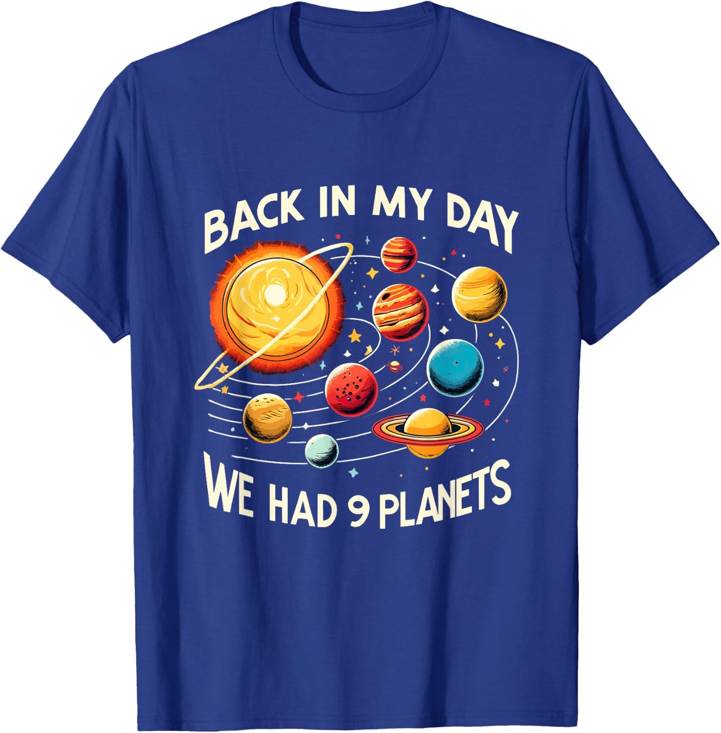 Funny Back in My Day We Had Nine Planet Astronomy Stargazing T-Shirt - T-Shirt | Royal