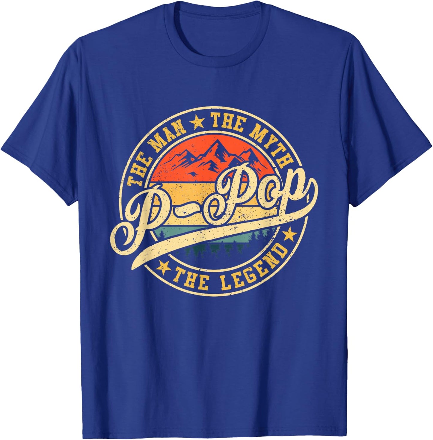 P-pop The Man The Myth The Legend Funny Father's Day T-Shirt - T-Shirt | Royal