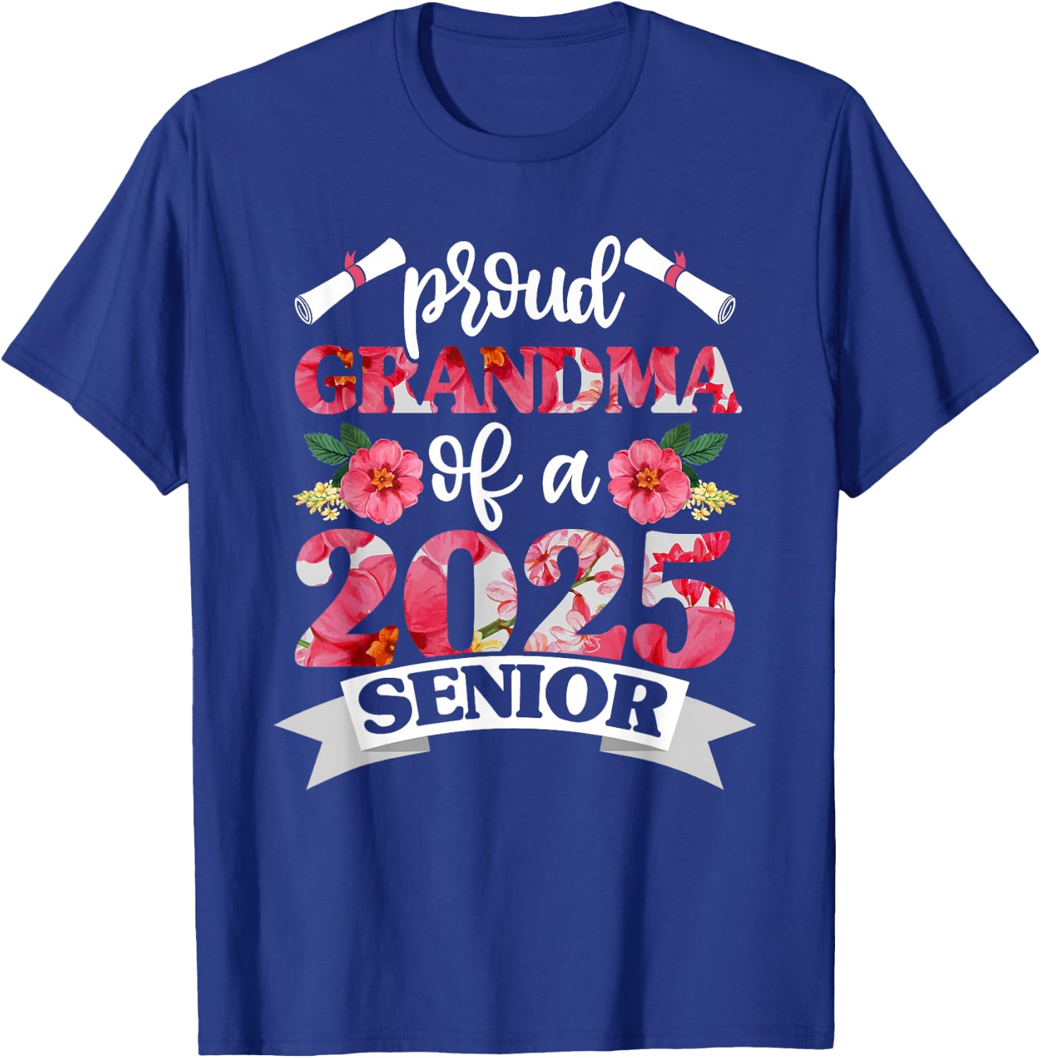 Proud Grandma of a 2025 Senior Shirt Graduation Class of T-Shirt - T-Shirt | Royal