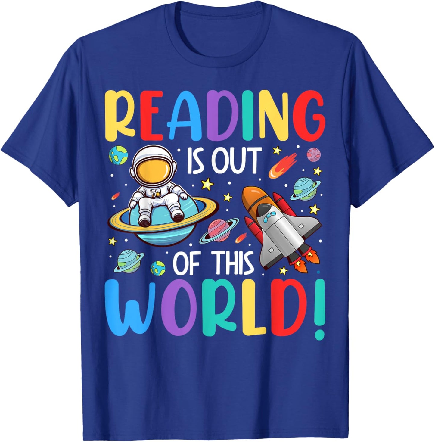 Reading Is Out Of This World Space Funny Books Lover T-Shirt - T-Shirt | Royal