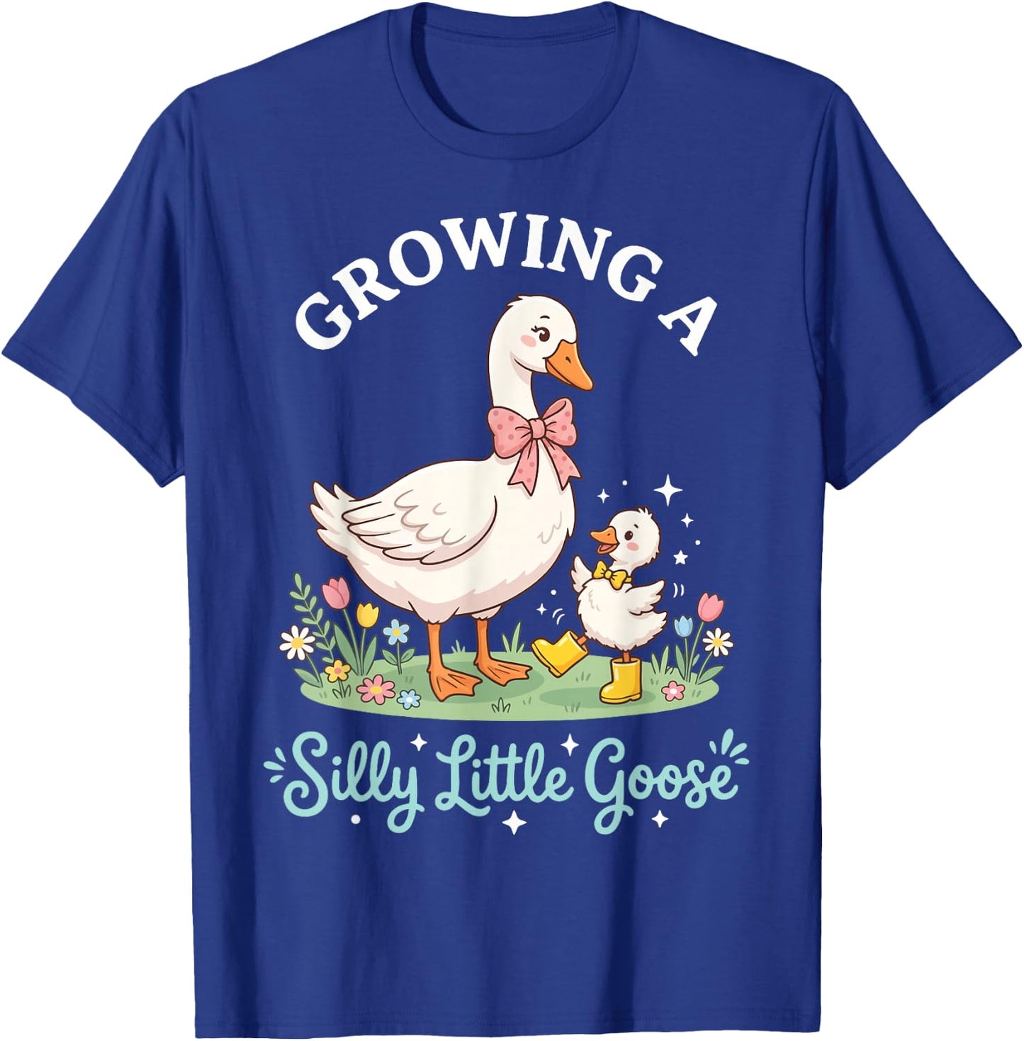 Growing A Silly Little Goose T-Shirt - T-Shirt | Royal