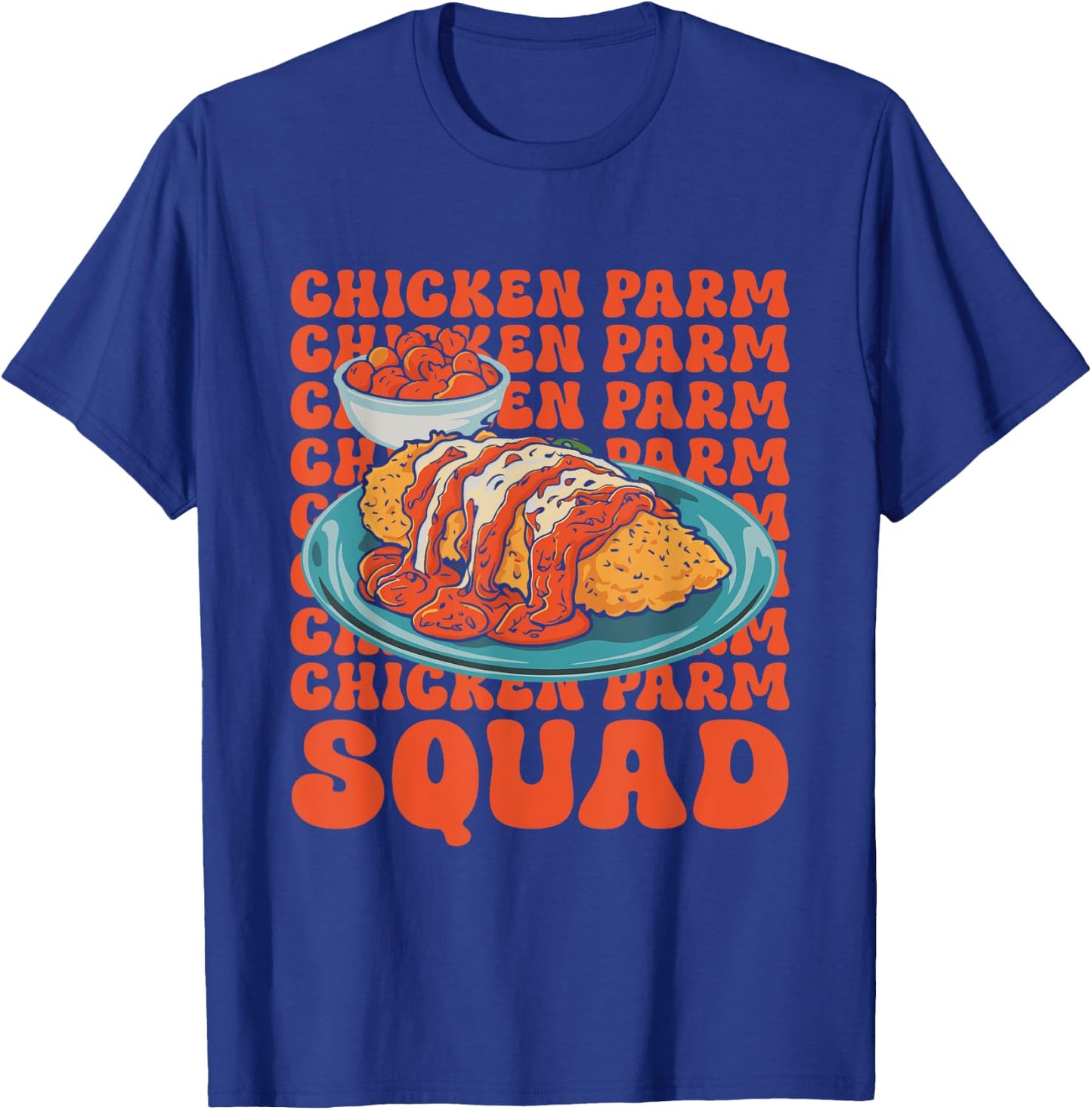 Italian Food Lover Chicken Parmesan Chicken Parm Squad T-Shirt - T-Shirt | Royal