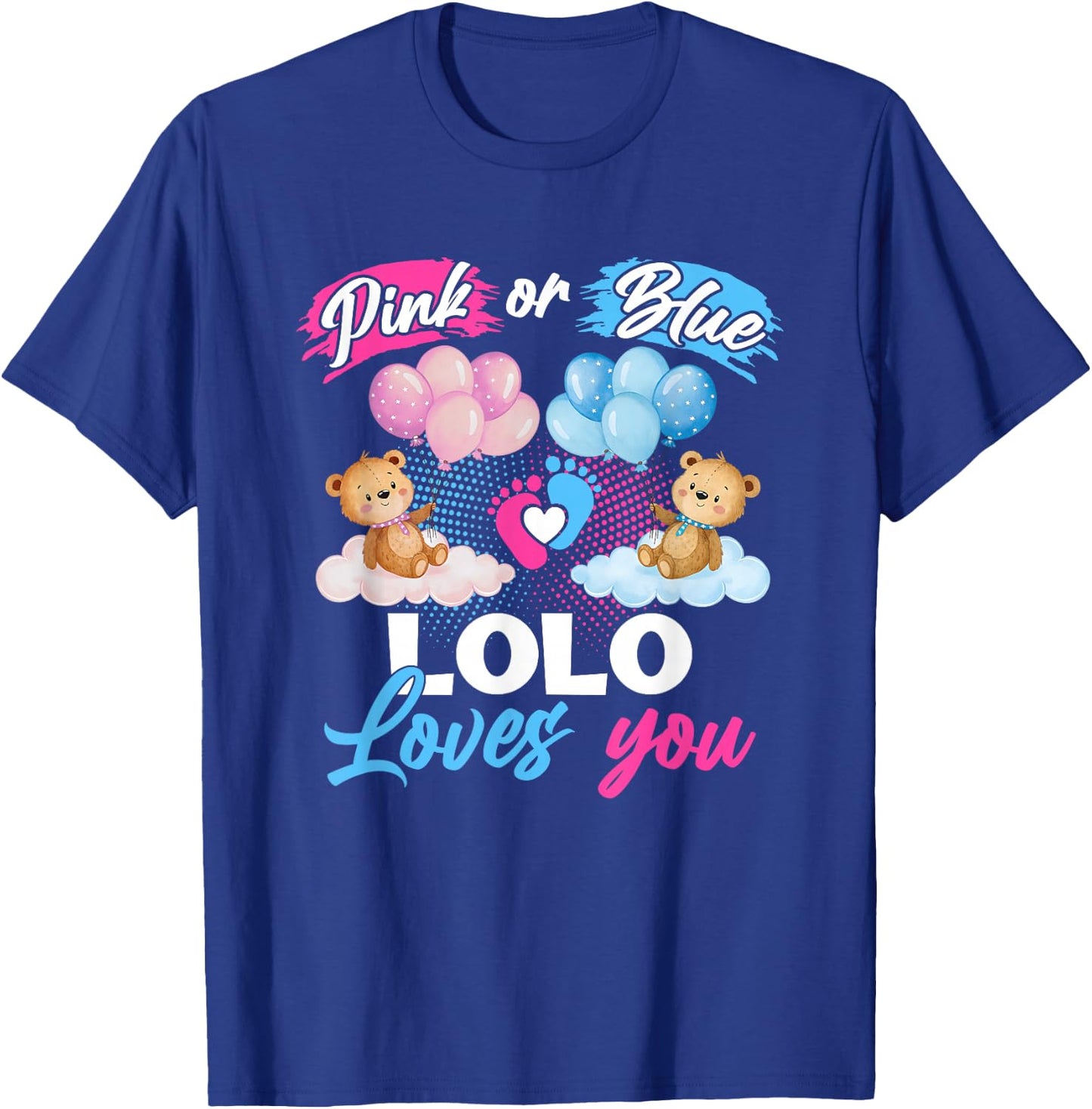 Bears Pink Or Blue Lolo Loves You Gender Reveal T-Shirt - T-Shirt | Royal