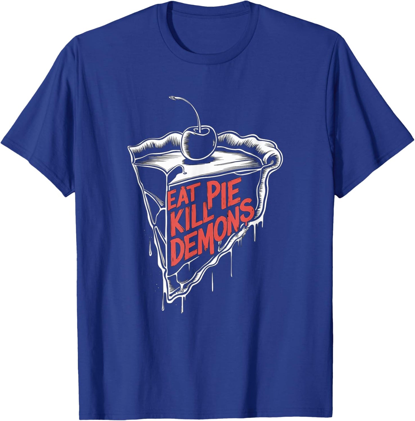 Eat Pie Kill Demons - Supernatural Inspired T-Shirt - T-Shirt | Royal