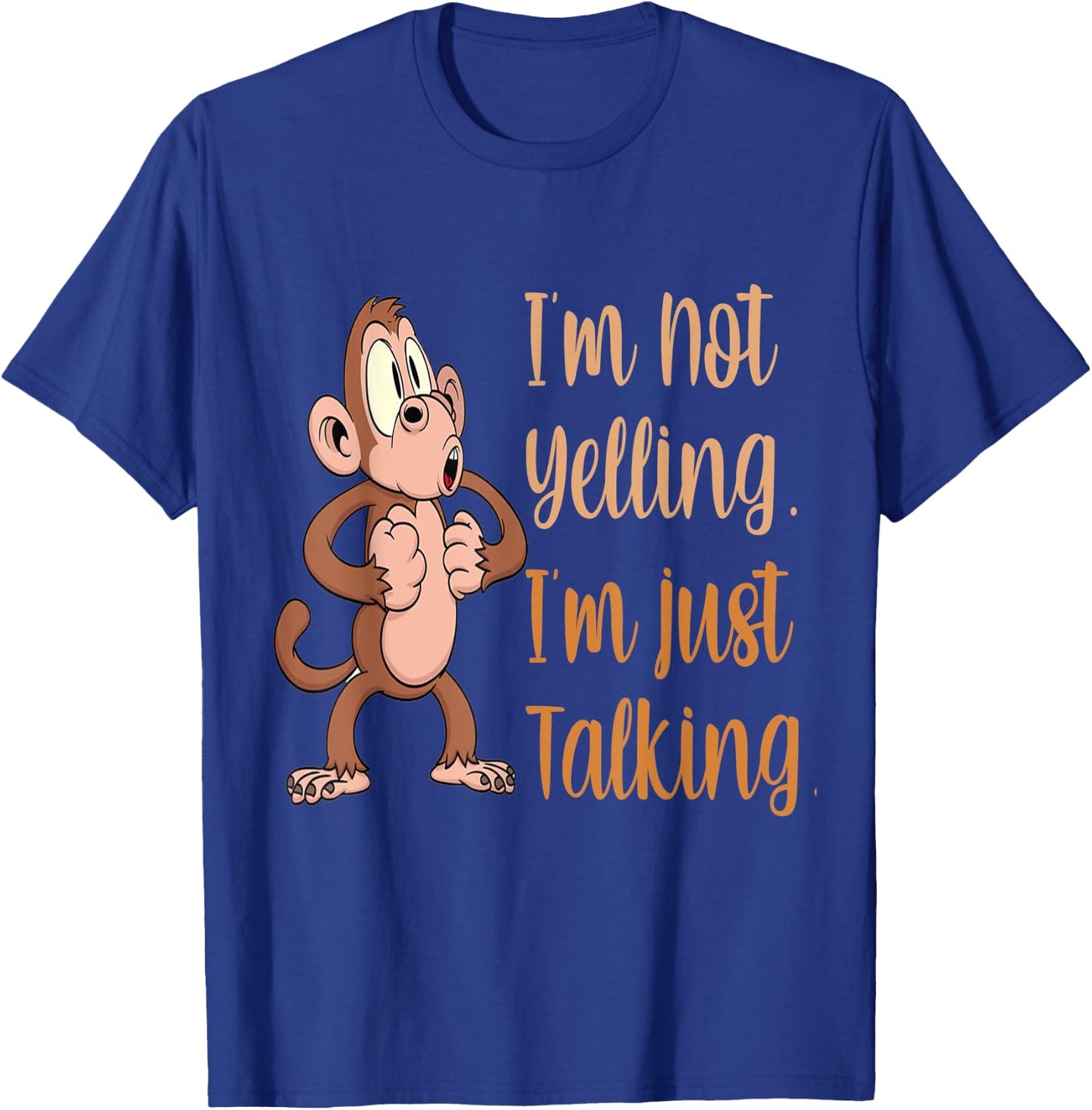 I'm Not Yelling I'm Just Talking T-Shirt - T-Shirt | Royal