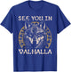 See You in Valhalla Viking Warrior T-Shirt - T-Shirt | Royal
