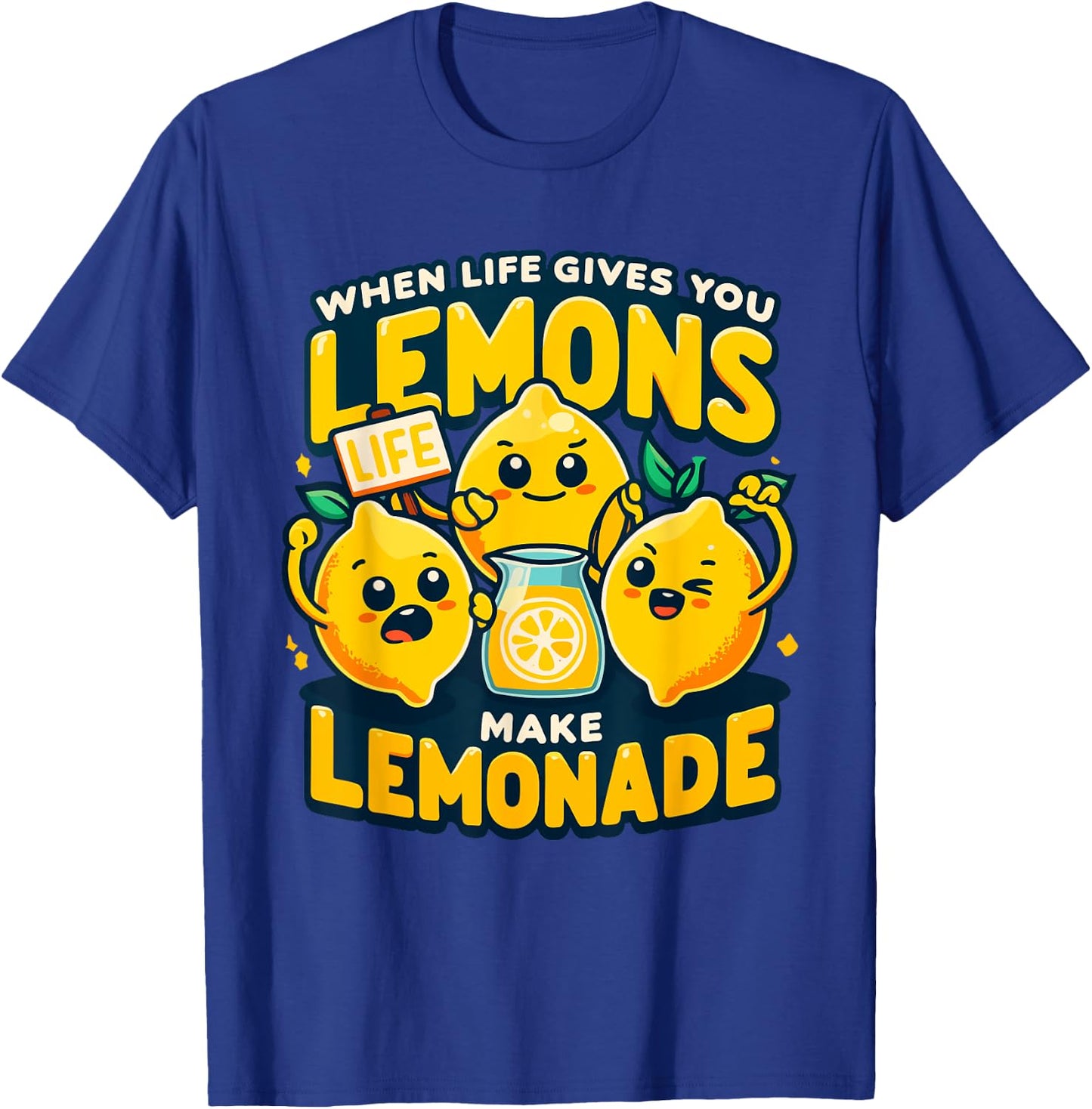 When Life Gives You Lemons Make Lemonade Quote Citrus T-Shirt - T-Shirt | Royal