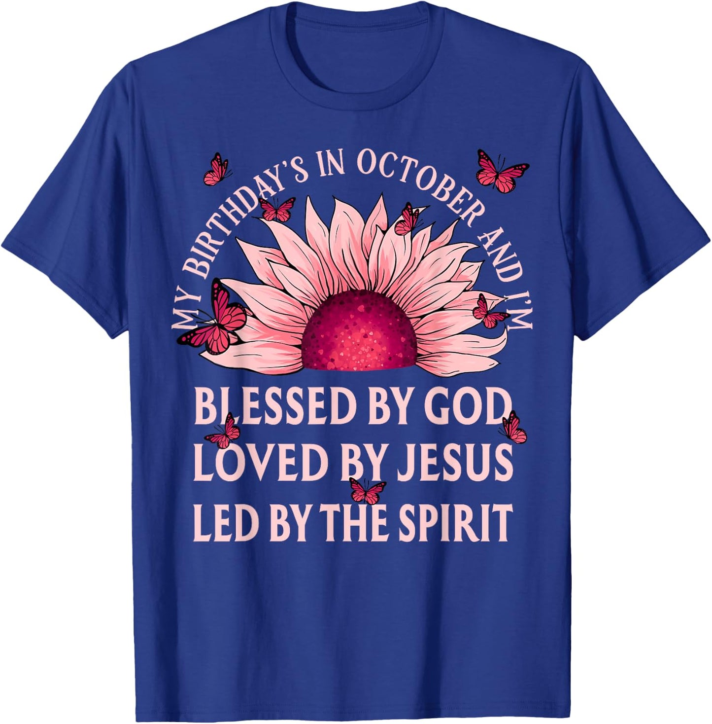 Blessed By God October Birth Month Pink Sunflower Christian T-Shirt - T-Shirt | Royal
