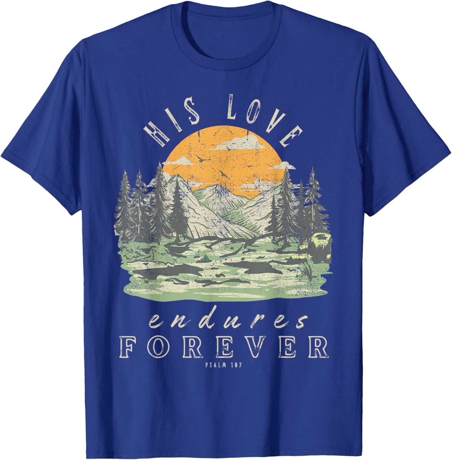 His Love Endures Forever Psalm 107 Boho Christian Bible T-Shirt - T-Shirt | Royal