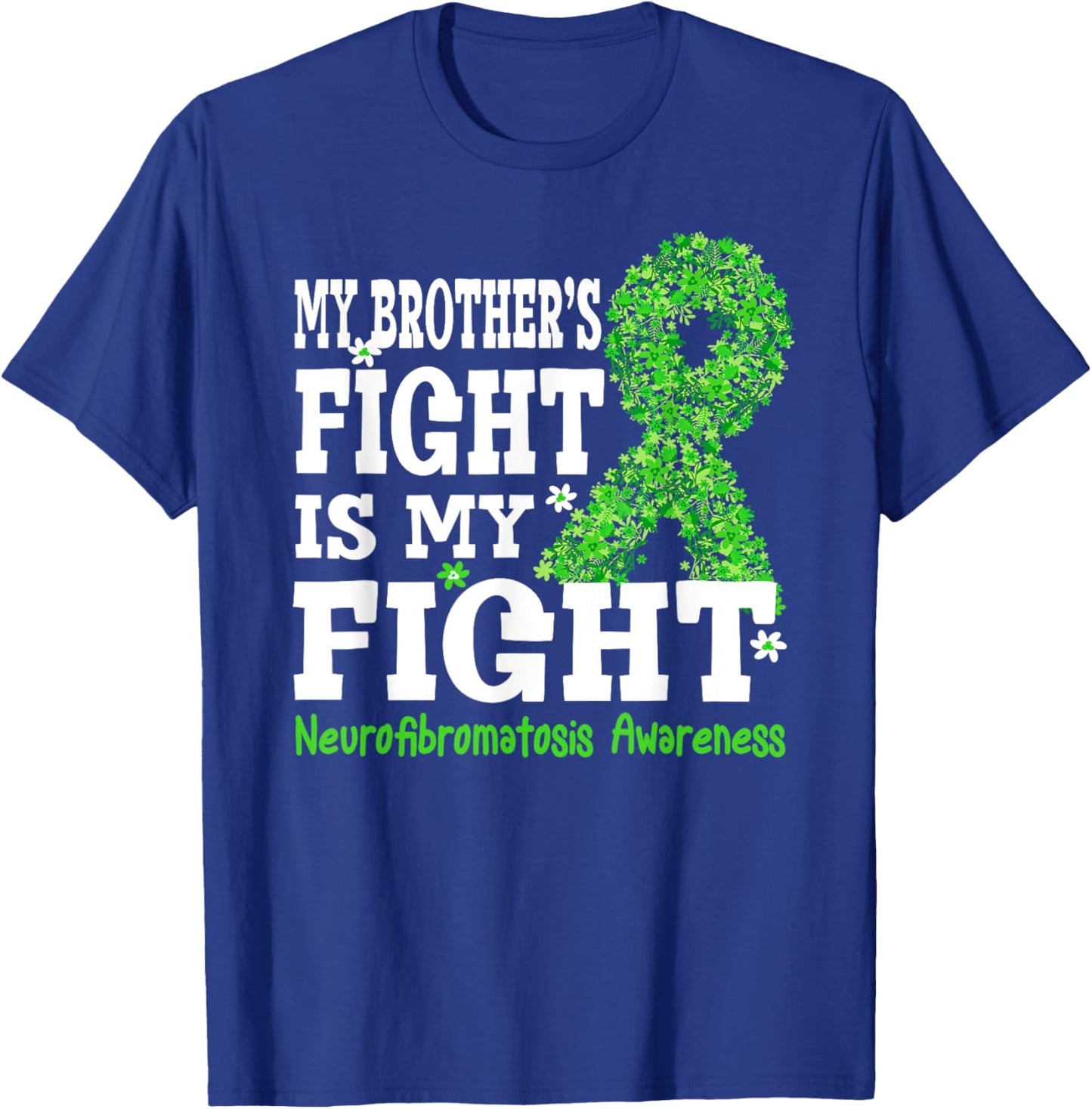 My Brother's Fight is My Fight Neurofibromatosis Awareness T-Shirt - T-Shirt | Royal