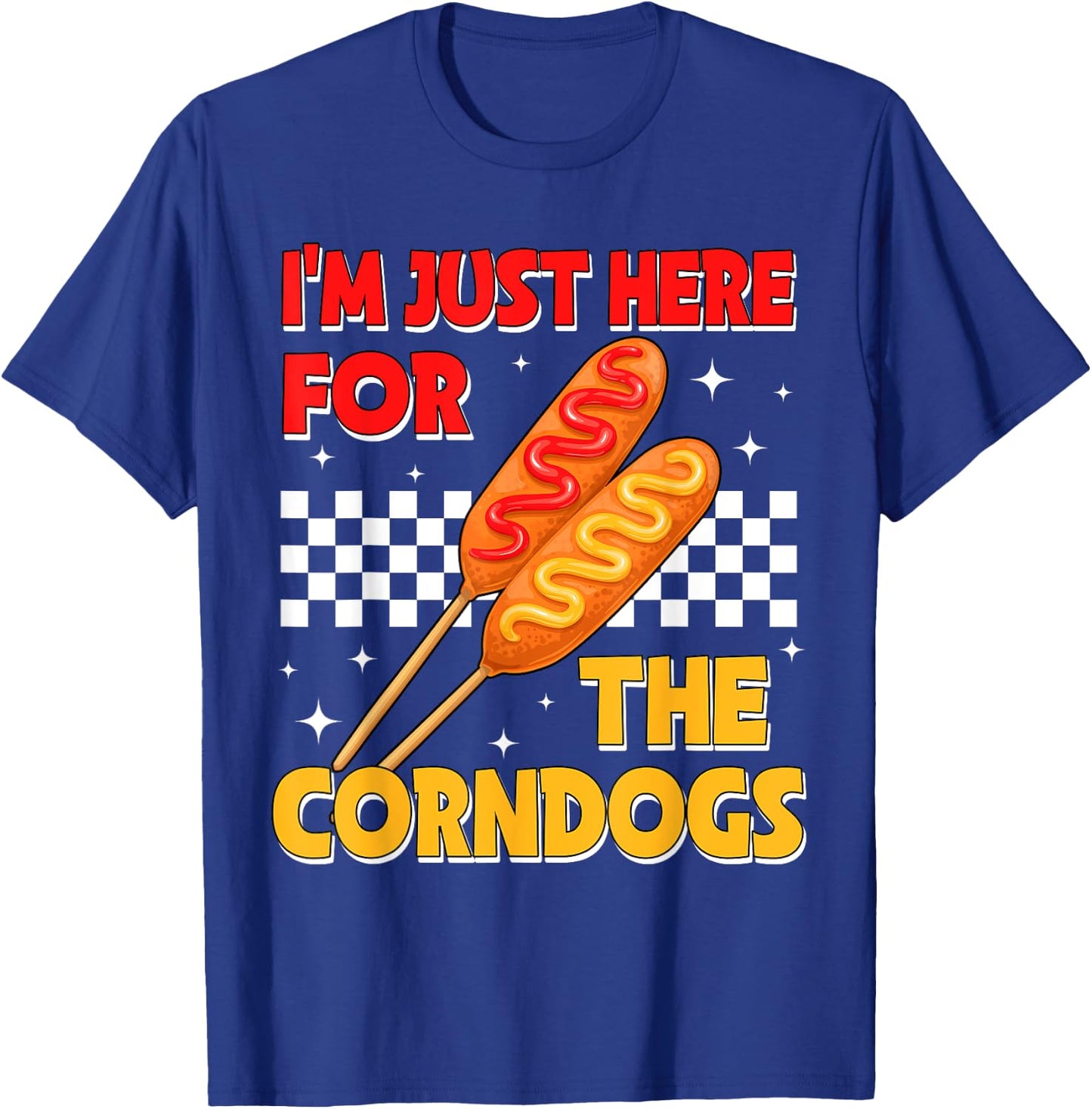 I'm Just Here For The Corn Dogs State Fair Corndog Lover T-Shirt - T-Shirt | Royal