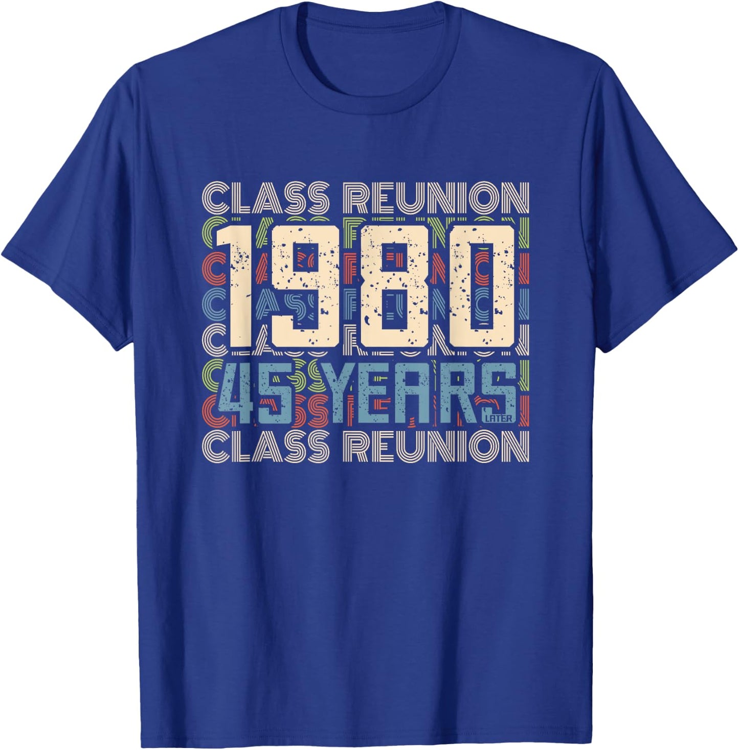 Class 1980 High School Alumni 45 Yrs Later College Reunion T-Shirt - T-Shirt | Royal