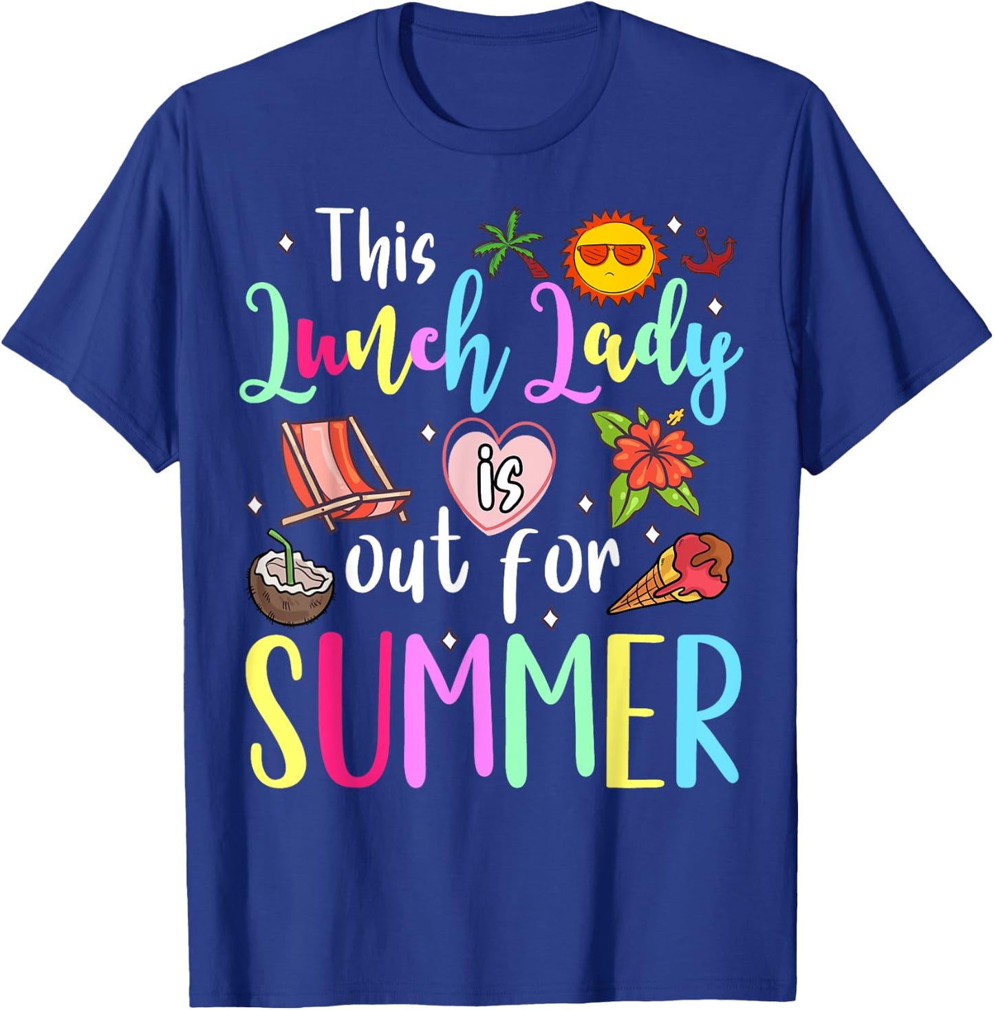 Lunch Lady Out For Summer Lunch Lady Last Day Of School T-Shirt - T-Shirt | Royal