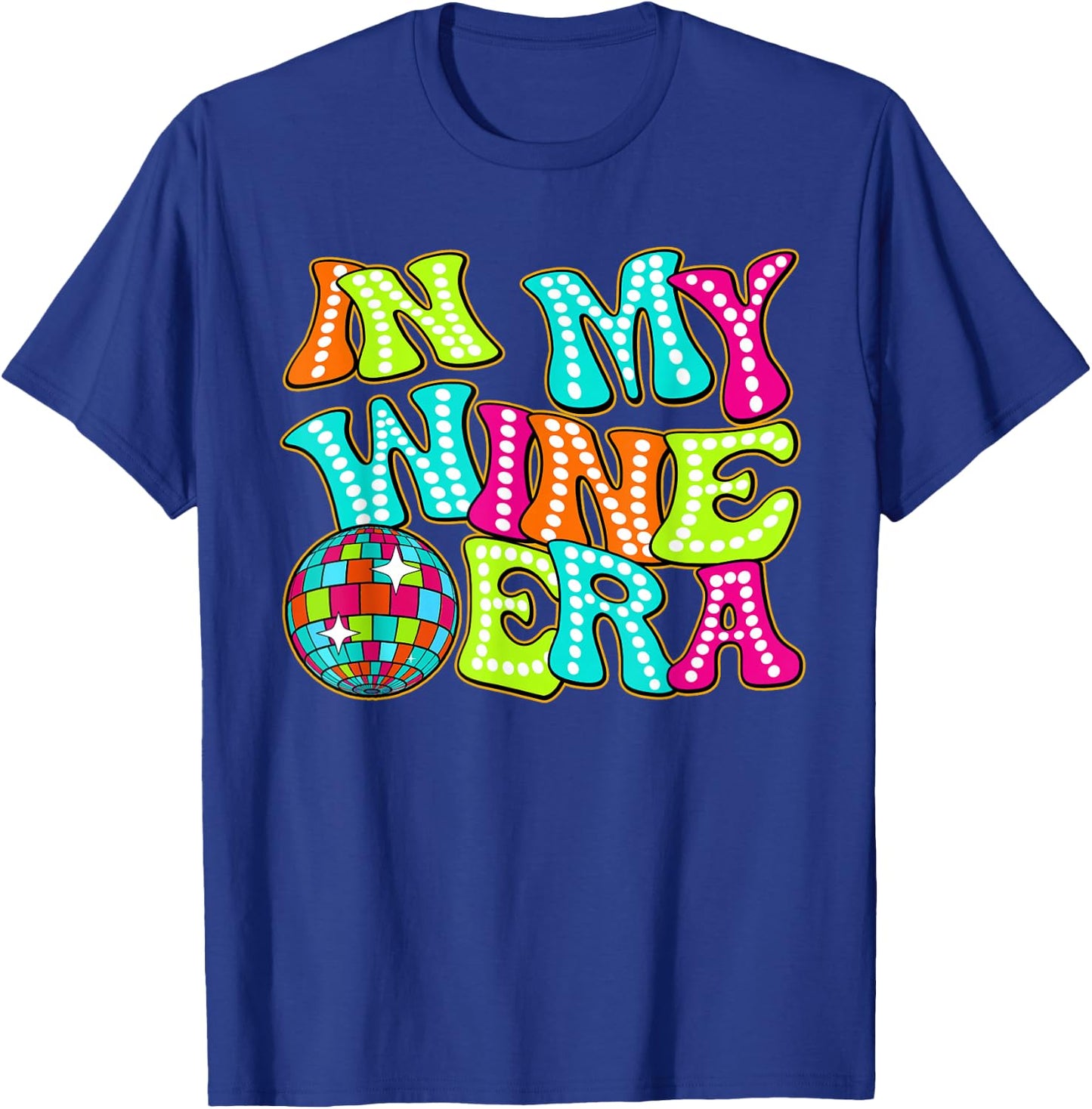 Disco Groovy In My Wine Era T-Shirt - T-Shirt | Royal