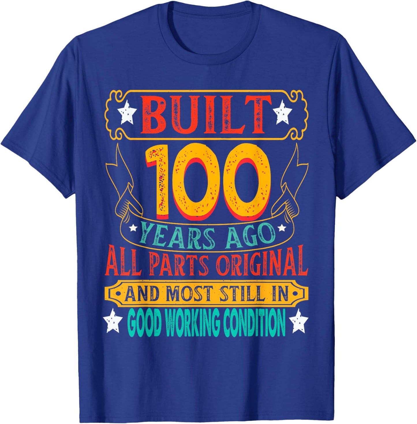 Built 100 Years Ago 100th BIrthday Age 100 Birth Year 1925 T-Shirt - T-Shirt | Royal