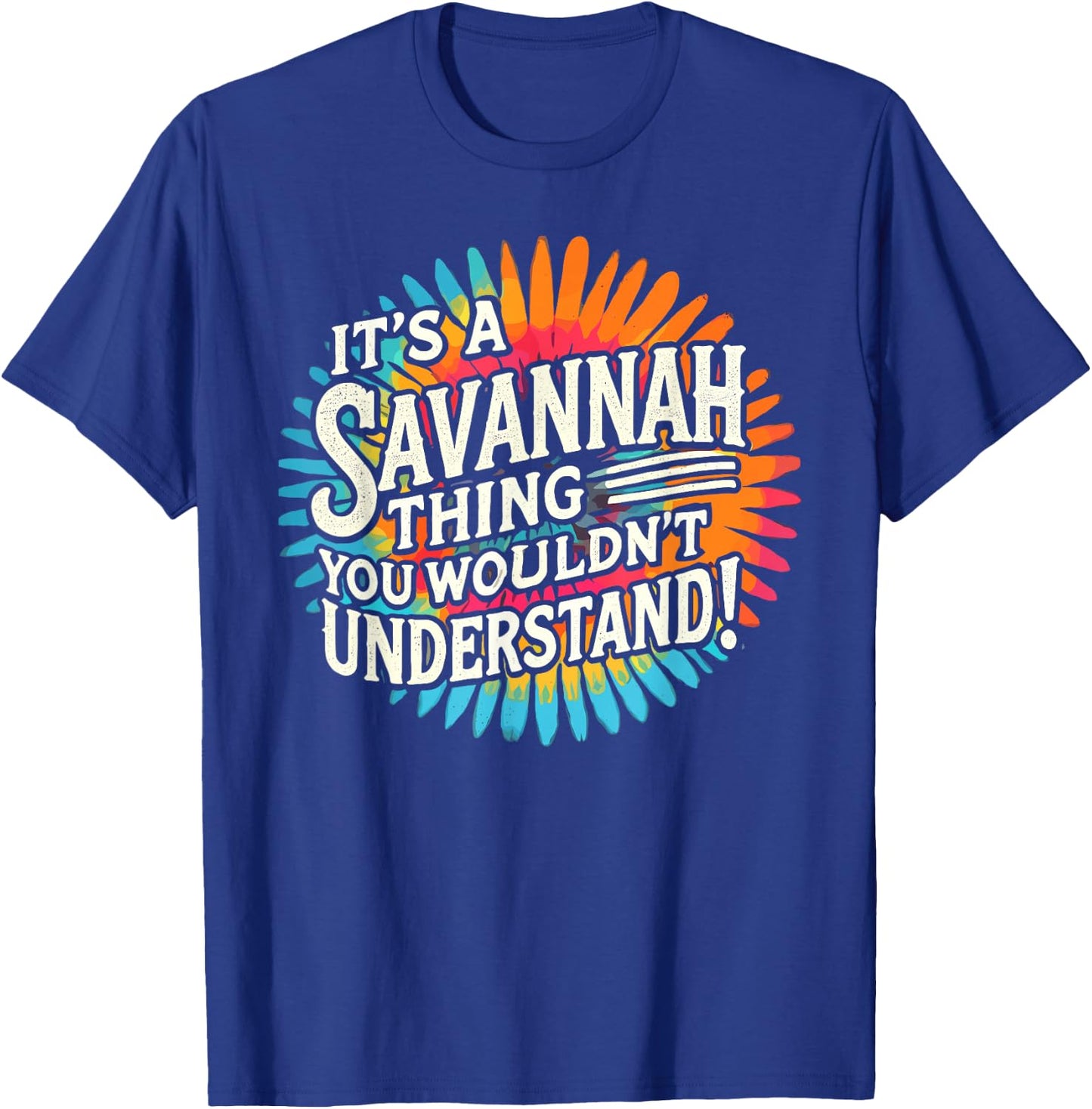 It's A SAVANNAH Thing City Shirt SAVANNAHS T-Shirt - T-Shirt | Royal