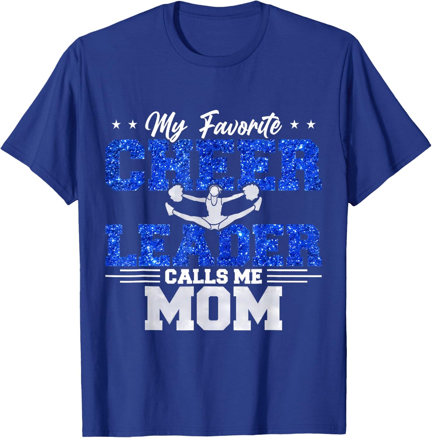 My Favorite Cheerleader Calls Me Mom Cheer Mom T-Shirt - T-Shirt | Royal