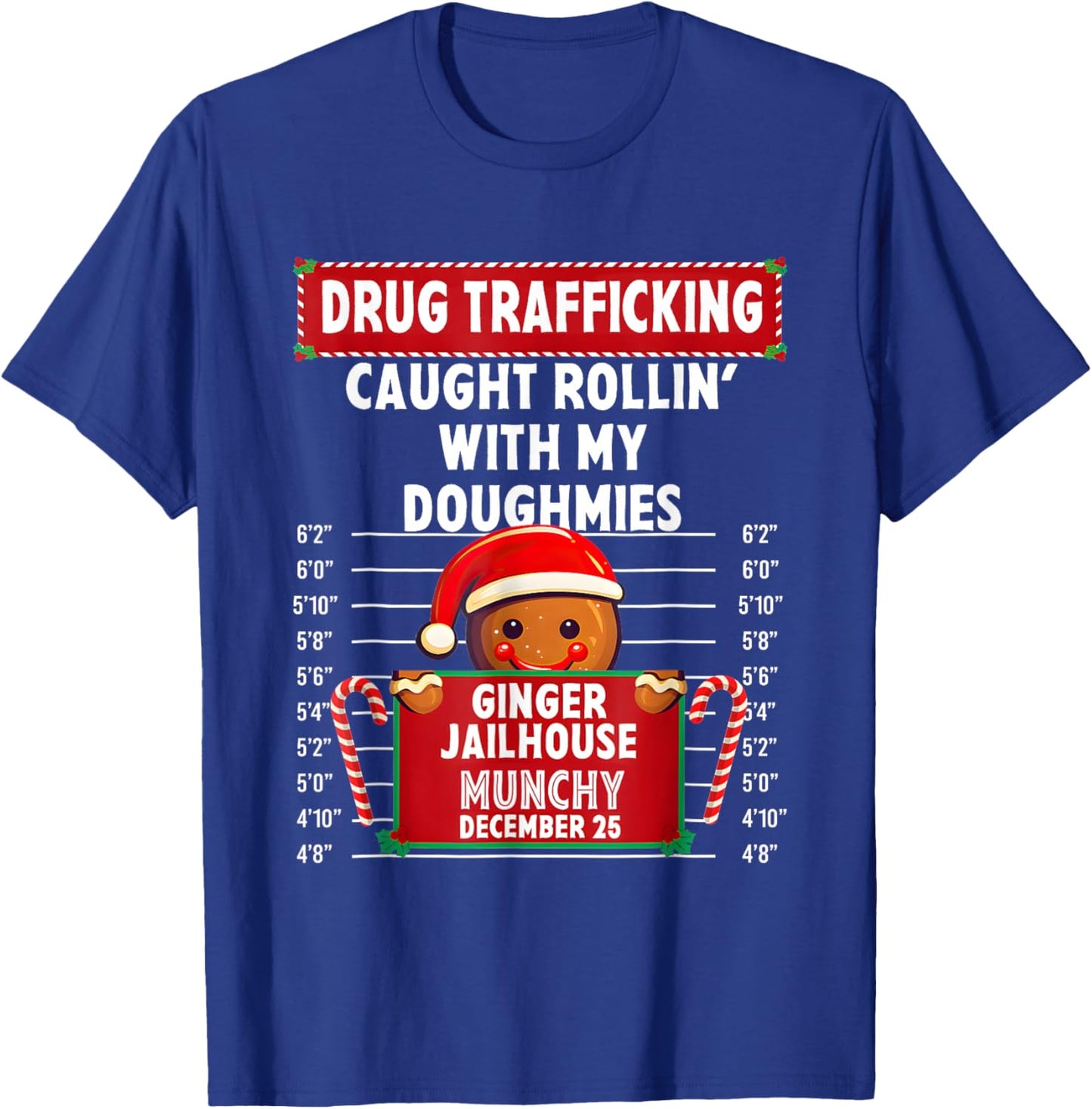 Drug Trafficking Ginger Jailhouse Christmas Gingerbread T-Shirt - T-Shirt | Royal