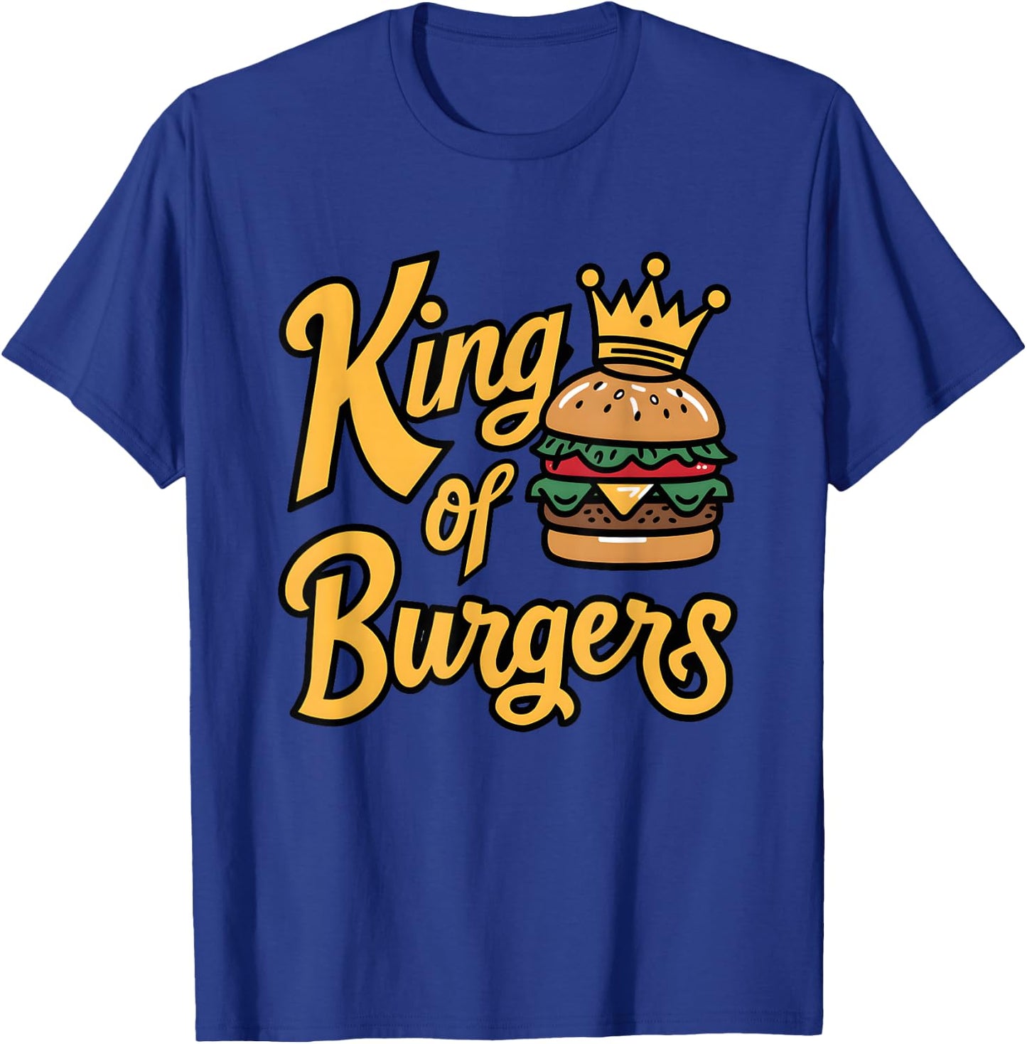 King Of Burgers T-Shirt - T-Shirt | Royal