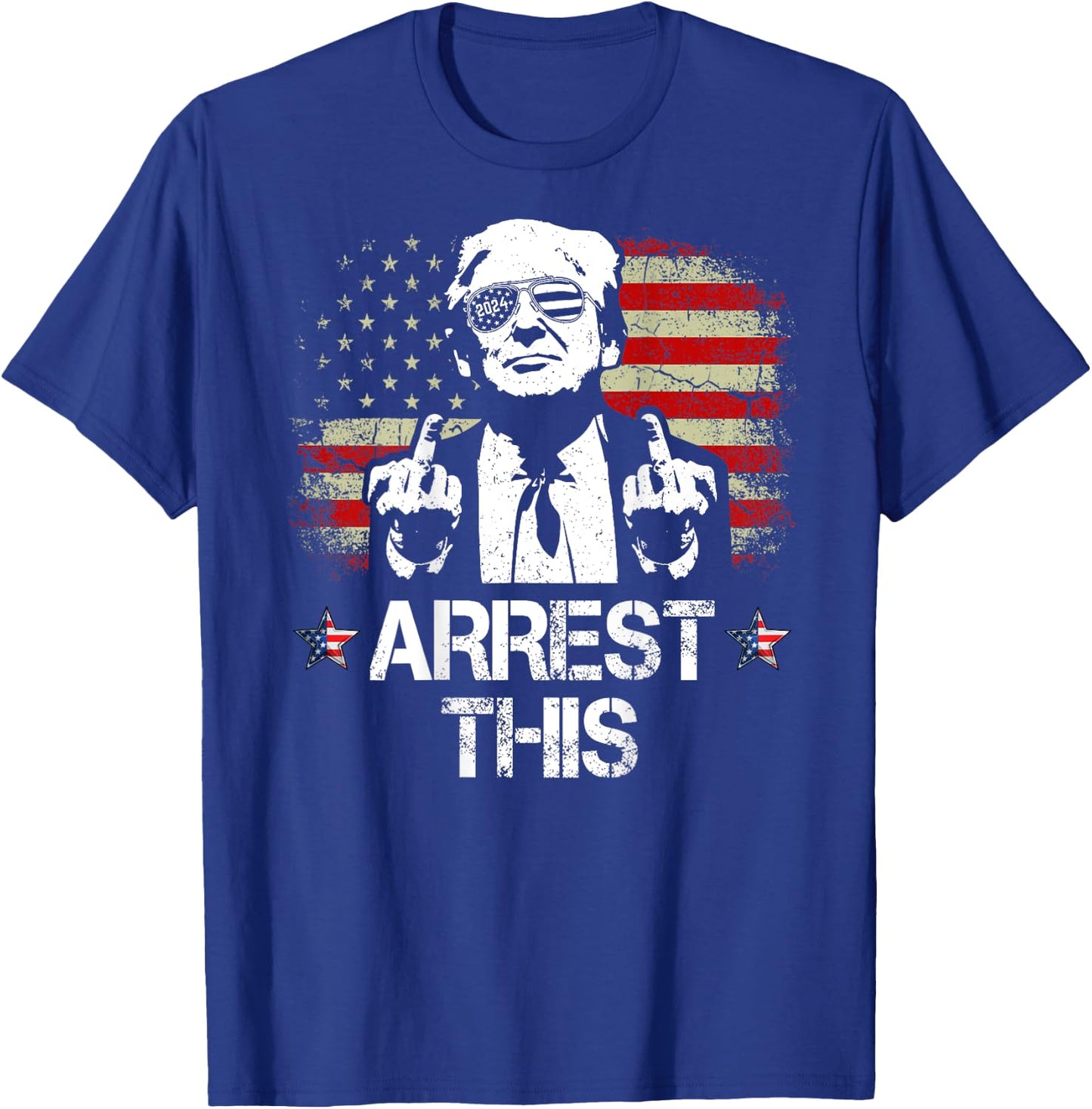 Arrest This Trump Middle Fingers Pro Trump 2024 (On Back) T-Shirt - T-Shirt | Royal