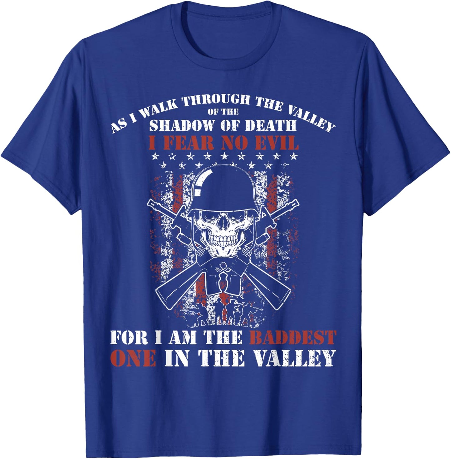 Baddest In The Valley Military Veteran Soldier Warrior Gift T-Shirt - T-Shirt | Royal
