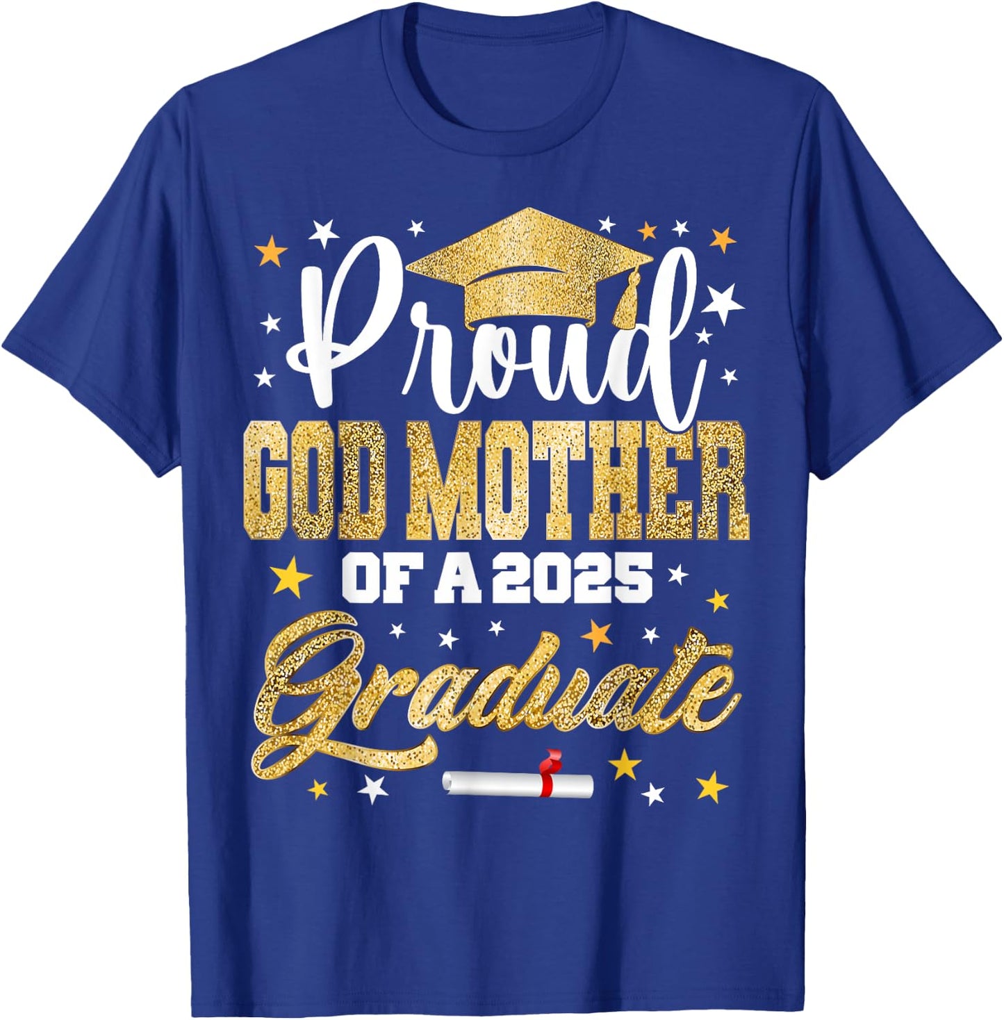 Proud God-mother of 2025 Graduate Awesome Family College T-Shirt - T-Shirt | Royal