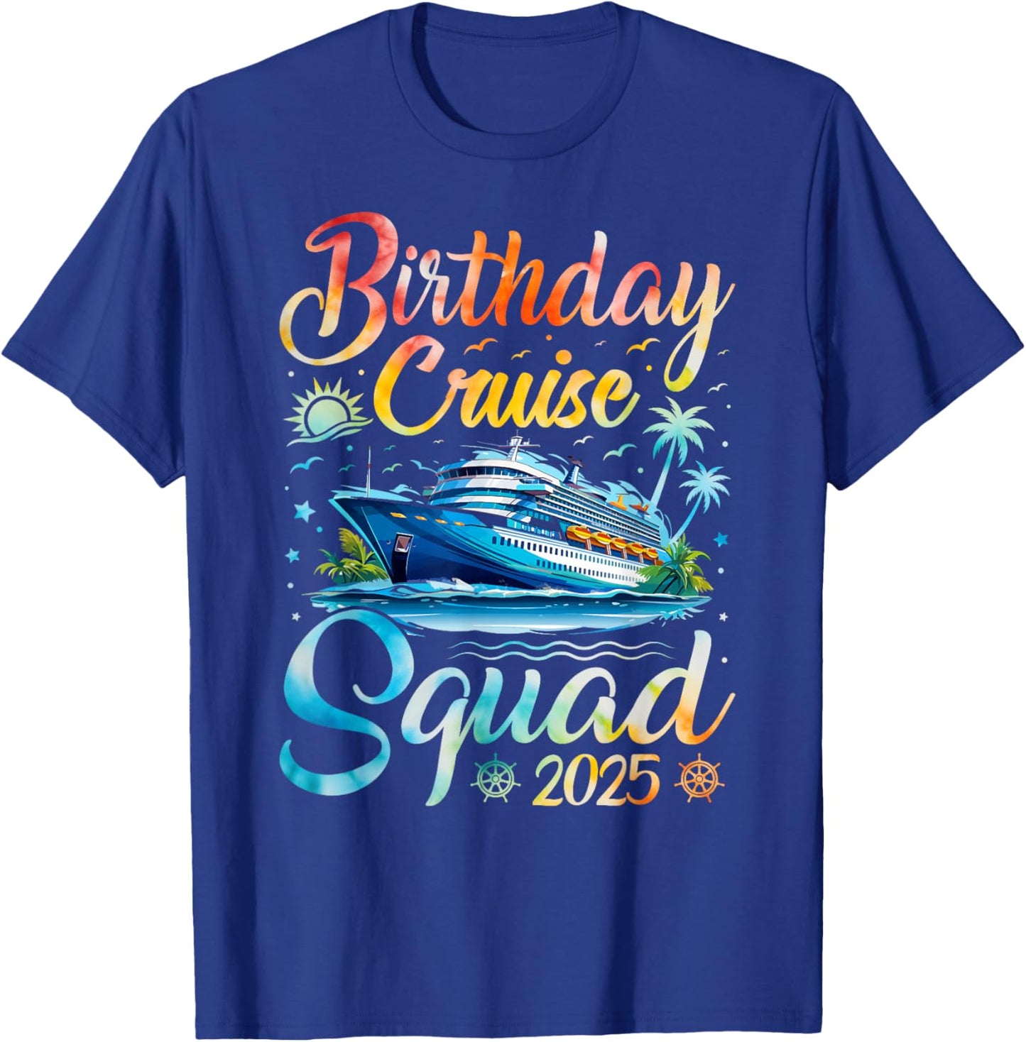 Birthday Cruise Squad 2025 Cruise Birthday Party Vacation T-Shirt - T-Shirt | Royal