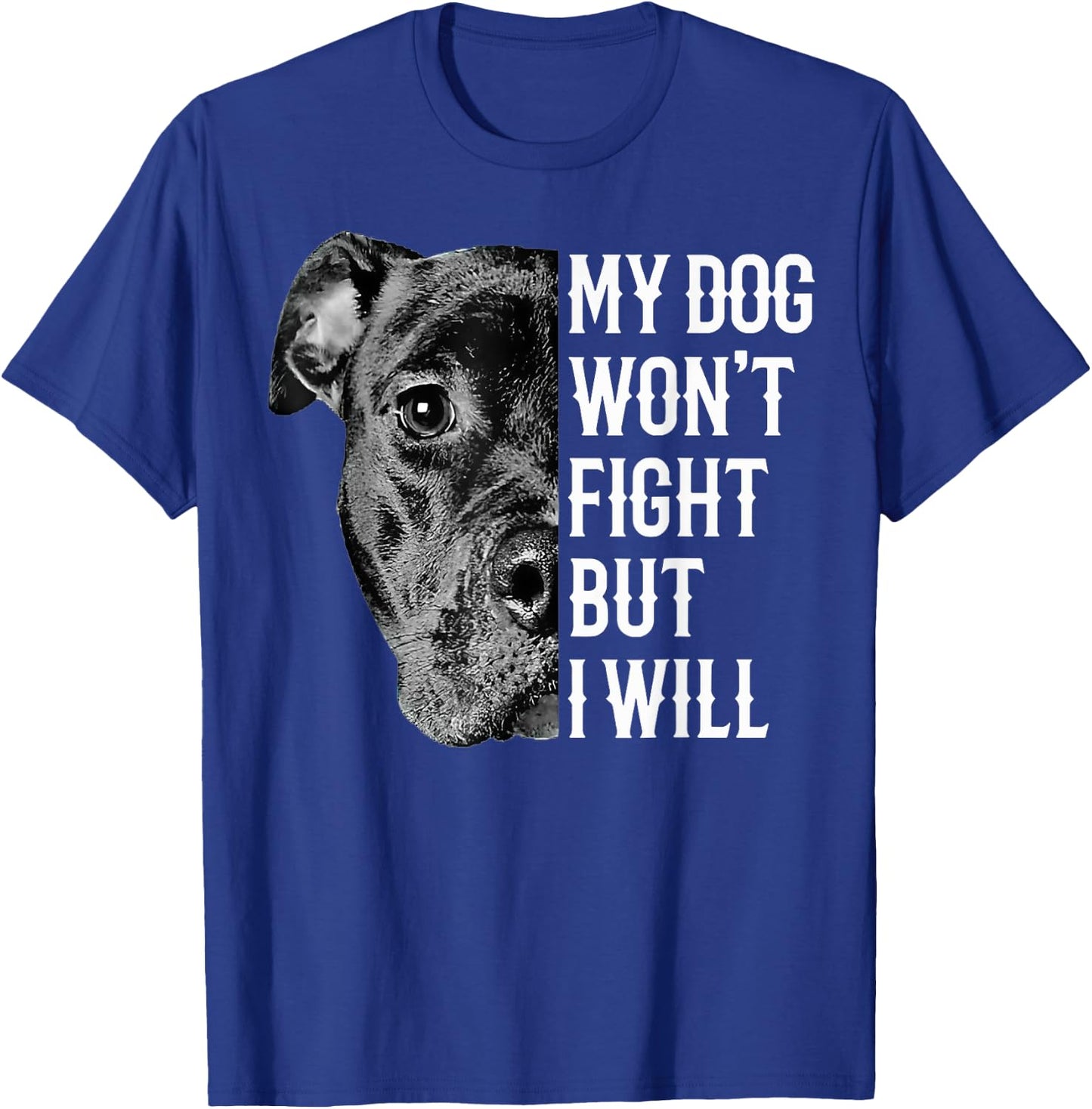 My Dog Won't Fight But I Will Funny Pitbull Dog Lover Women T-Shirt - T-Shirt | Royal