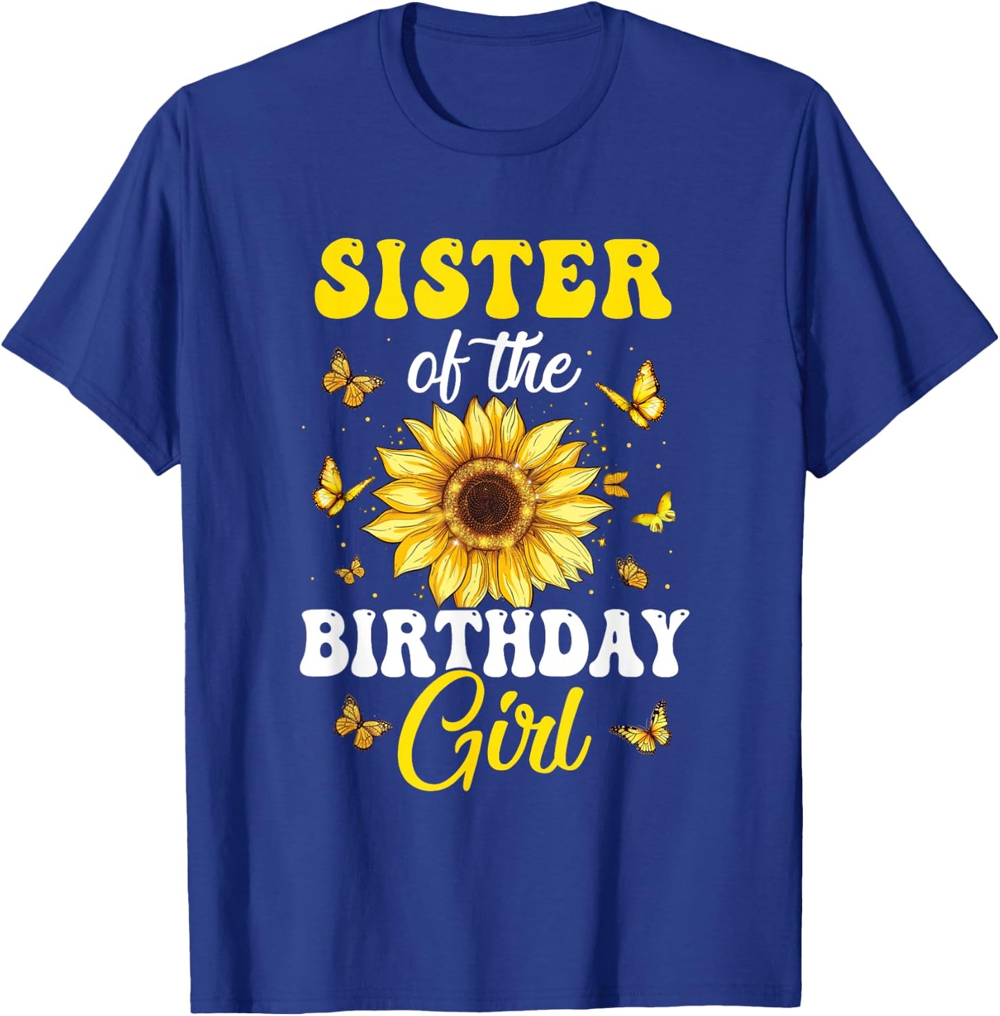 Sister Of The Birthday Girl Sunflower Party Family Matching T-Shirt - T-Shirt | Royal