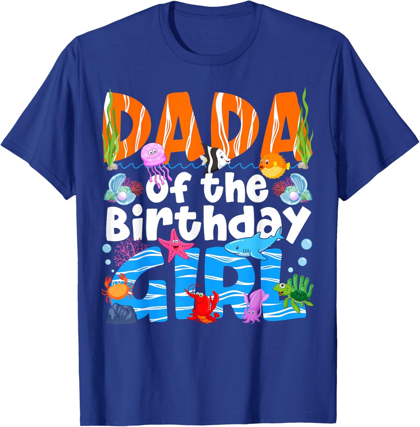 Dada Under Sea Birthday Party Girls Ocean Sea Animals Themed T-Shirt - T-Shirt | Royal