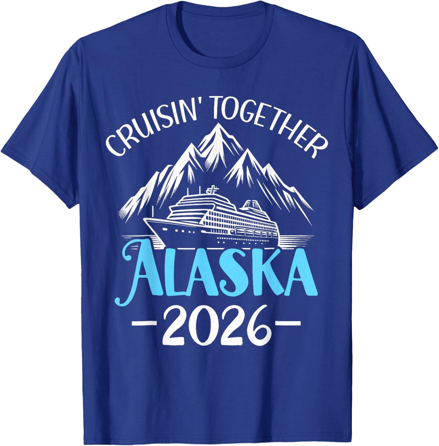 Alaska Cruise 2026 Family Friends Vacation Travel Matching T-Shirt - T-Shirt | Royal