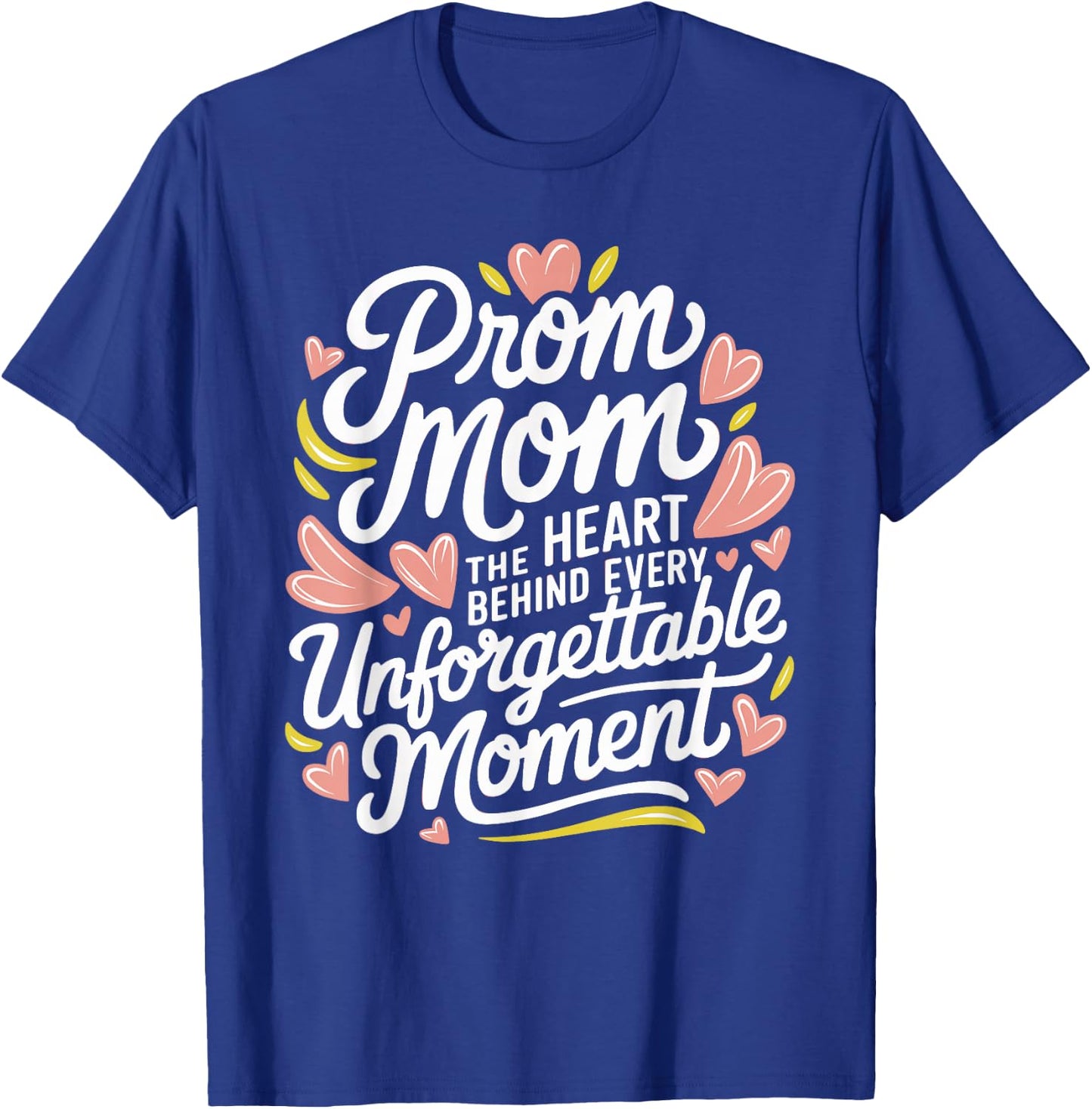Prom Night Mom Prom Queen Mom Prom Preparation Mom Duties T-Shirt - T-Shirt | Royal