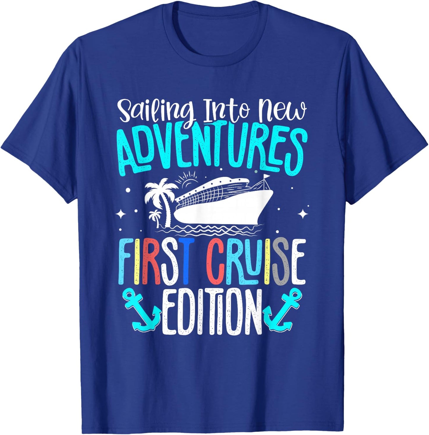 Cruise Ship Sea Sailing Adventure Awaits My First Cruise T-Shirt - T-Shirt | Royal