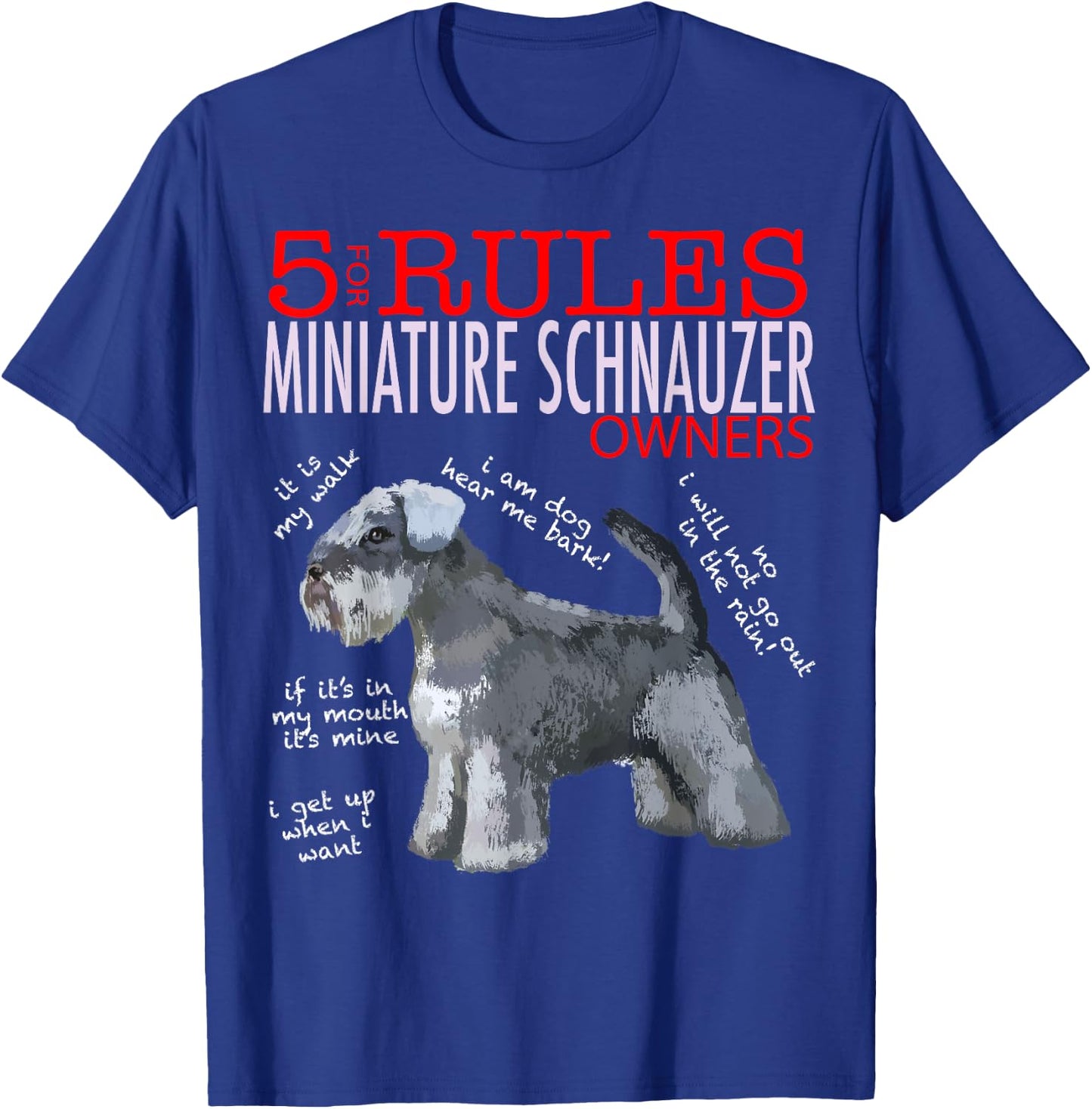 5 Rules for Miniature Schnauzer Owners T-Shirt - T-Shirt | Royal