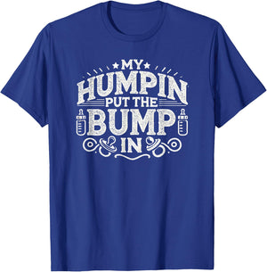 Vintage My Humpin Put the Bump In New Baby Pregnant T-Shirt - T-Shirt | Royal