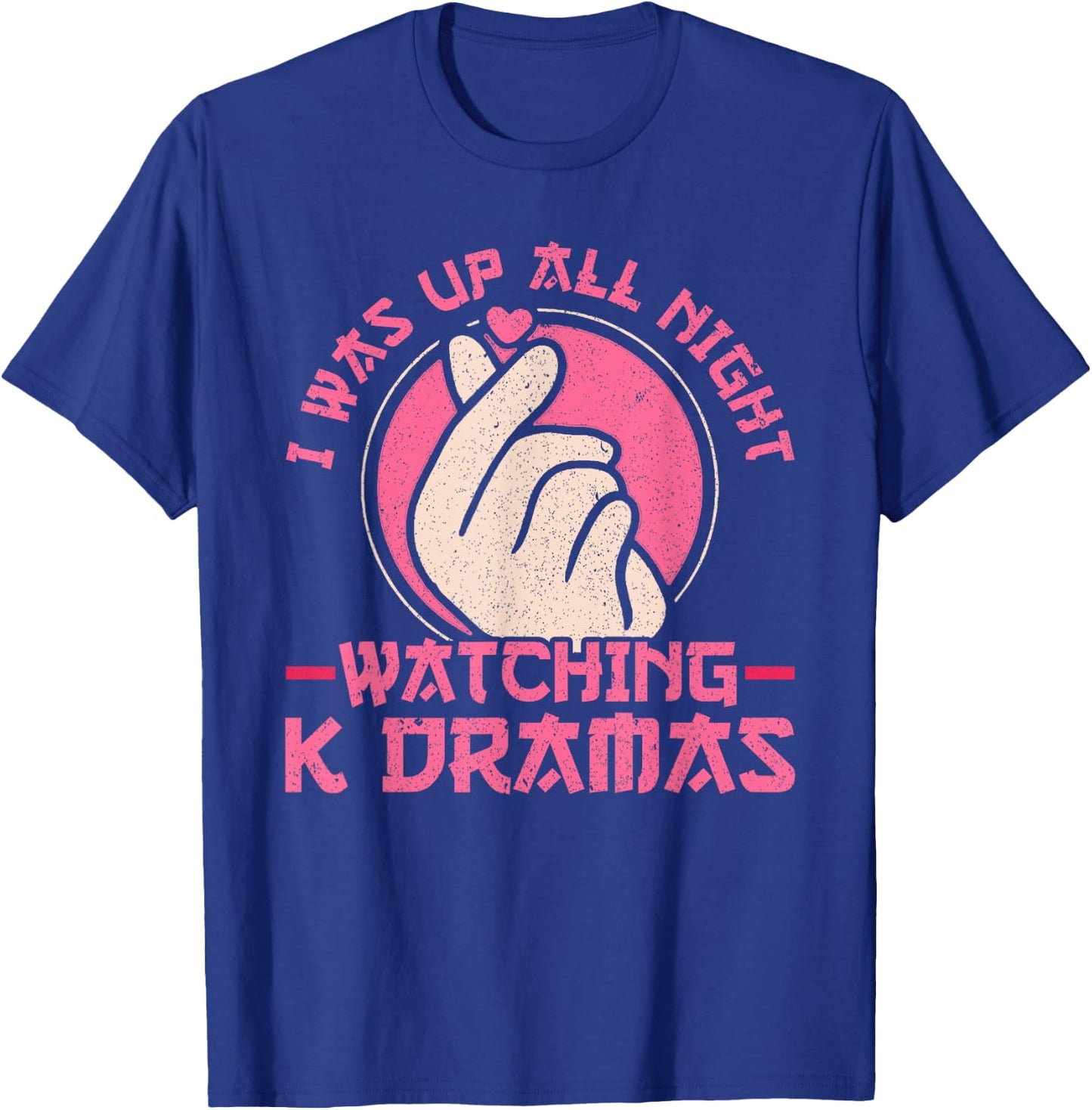 I Was Up All Night Watching Korean Drama K-Pop K-Drama T-Shirt - T-Shirt | Royal
