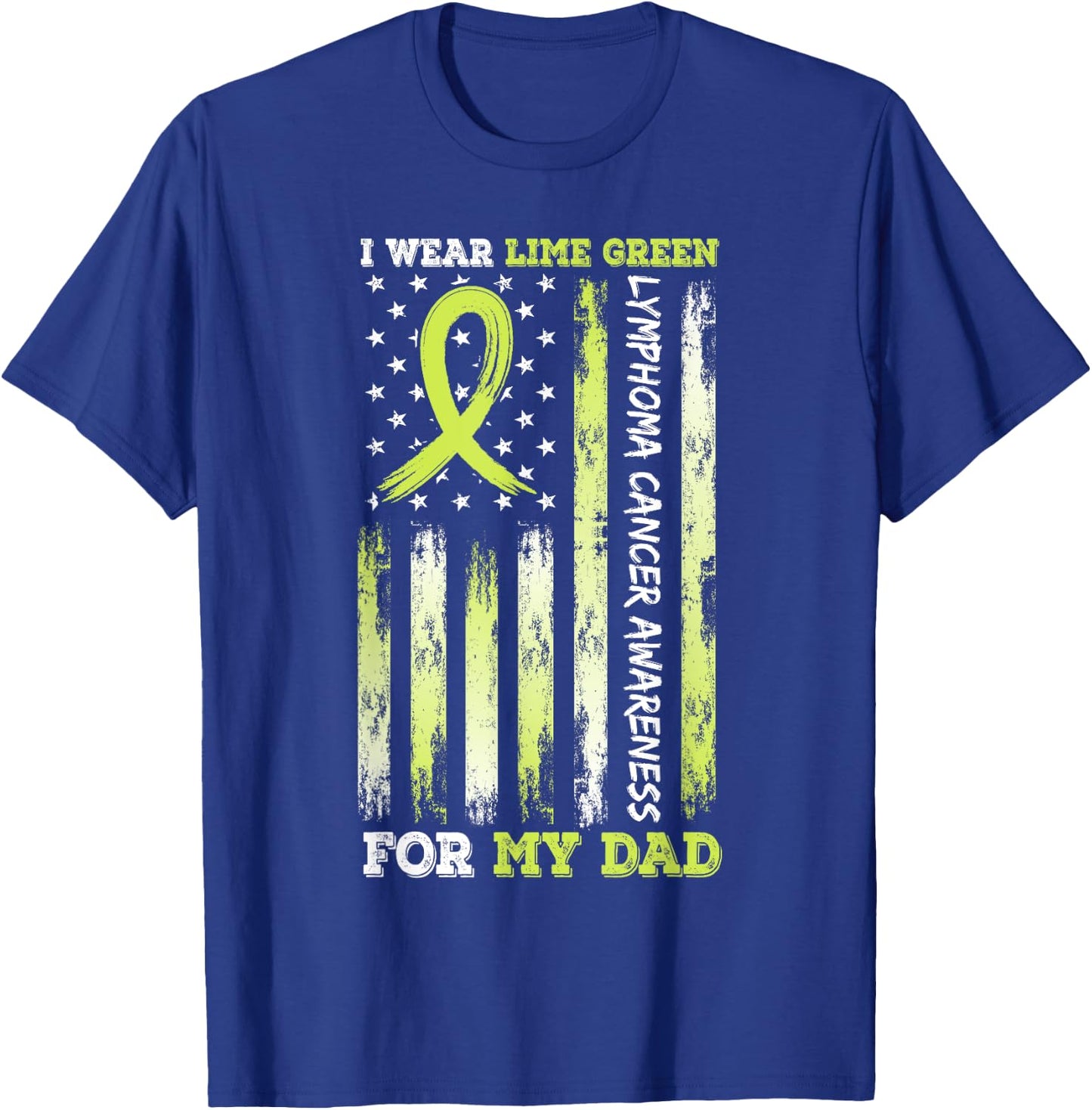 I Wear Limegreen For My Dad USA Flag Ribbon Lymphoma Cancer T-Shirt - T-Shirt | Royal