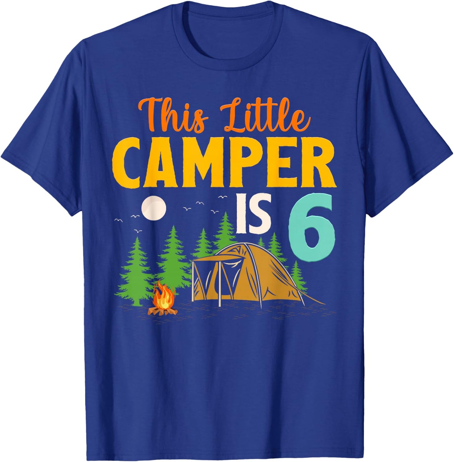 This Little Camper Is 6 Year Old Camping 6th Birthday Camp T-Shirt - T-Shirt | Royal