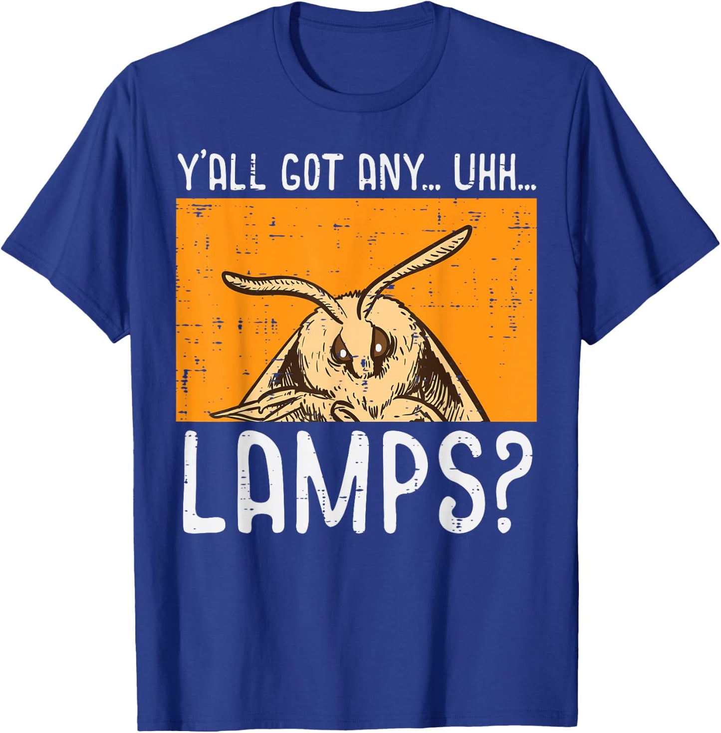 Moth Yall Got Lamps Funny Insect Meme Women Girls Kids Men T-Shirt - T-Shirt | Royal