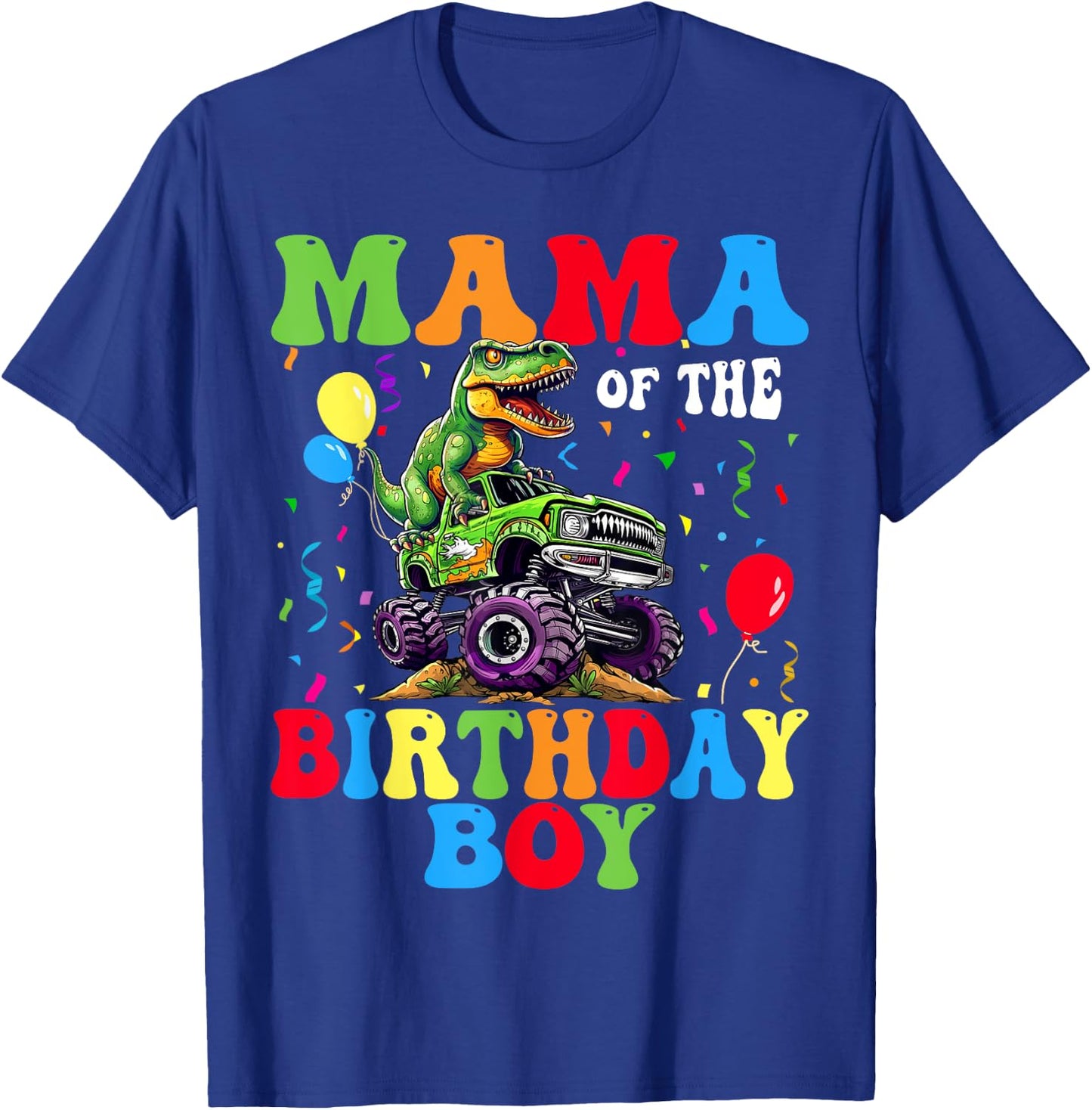 Mama Of The Birthday Boy Dinosaur Monster Truck T-Shirt - T-Shirt | Royal
