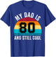 My Dad Is 80 And Still Cool, 80th Retro Birthday Dad Daddy T-Shirt - T-Shirt | Royal