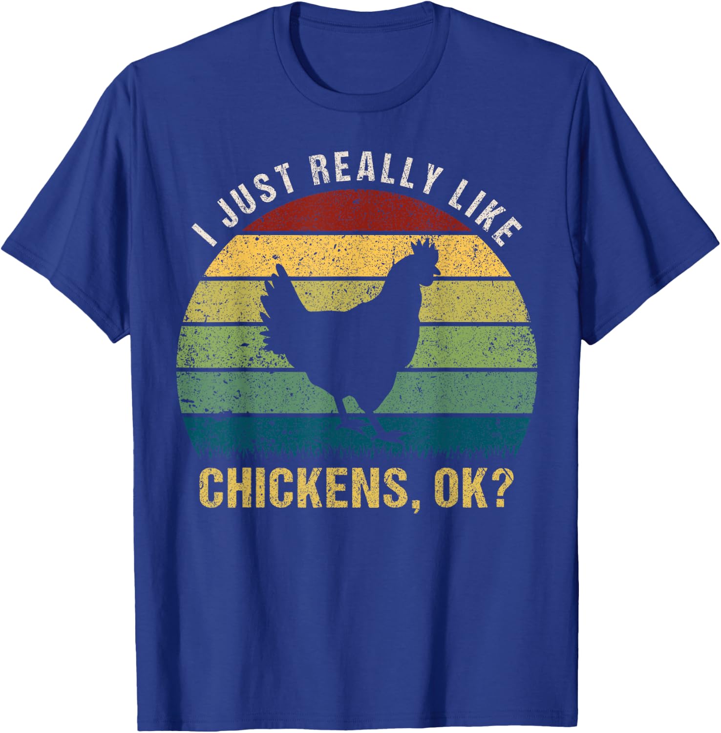 Vintage Retro Bird Gift I Just Really Like Chickens Ok T-Shirt - T-Shirt | Royal