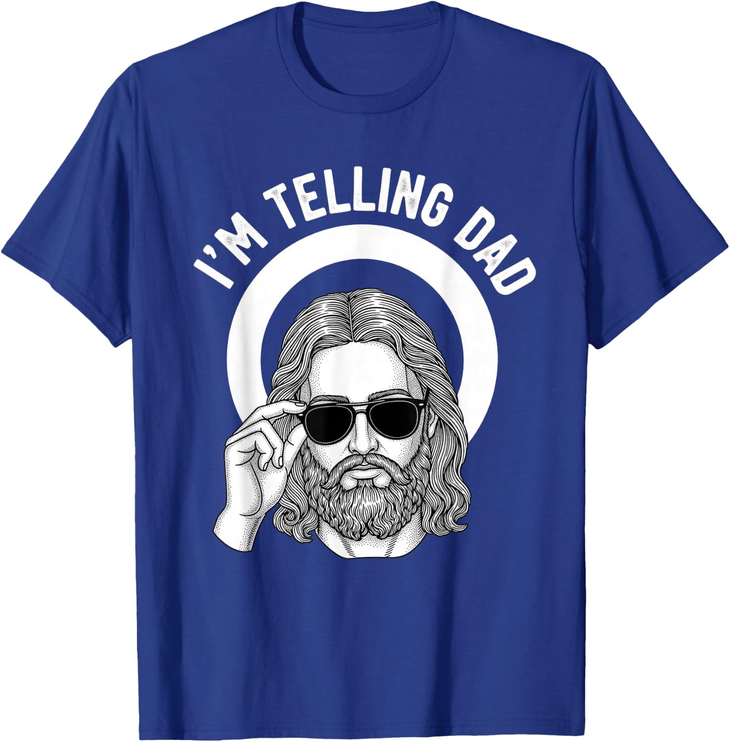 I'm Telling Dad Funny Religious Christian Jesus Meme T-Shirt - T-Shirt | Royal
