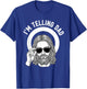 I'm Telling Dad Funny Religious Christian Jesus Meme T-Shirt - T-Shirt | Royal